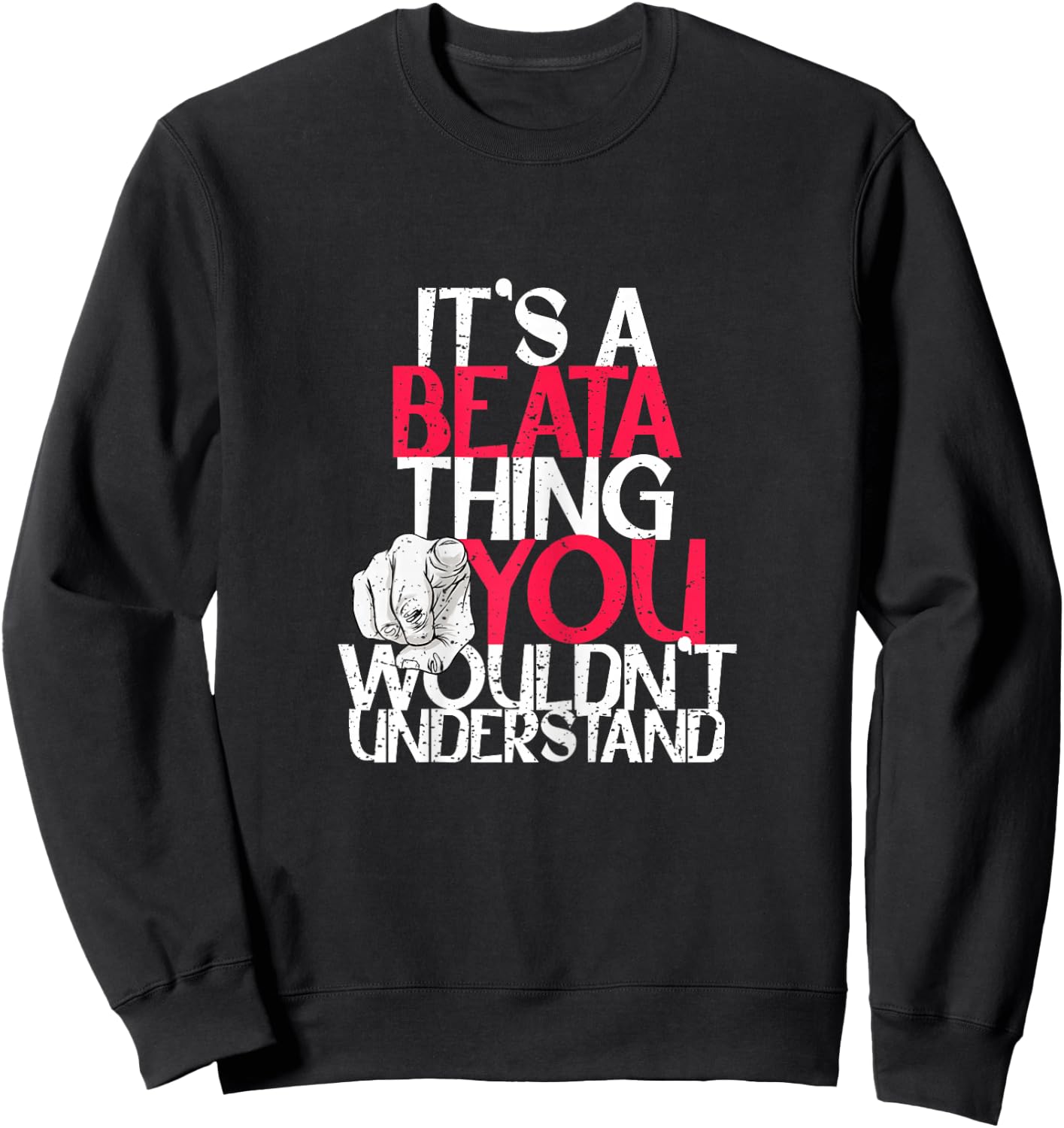 It's A Beata Thing You Wouldn't Understand Sweatshirt - Sweatshirt | Black