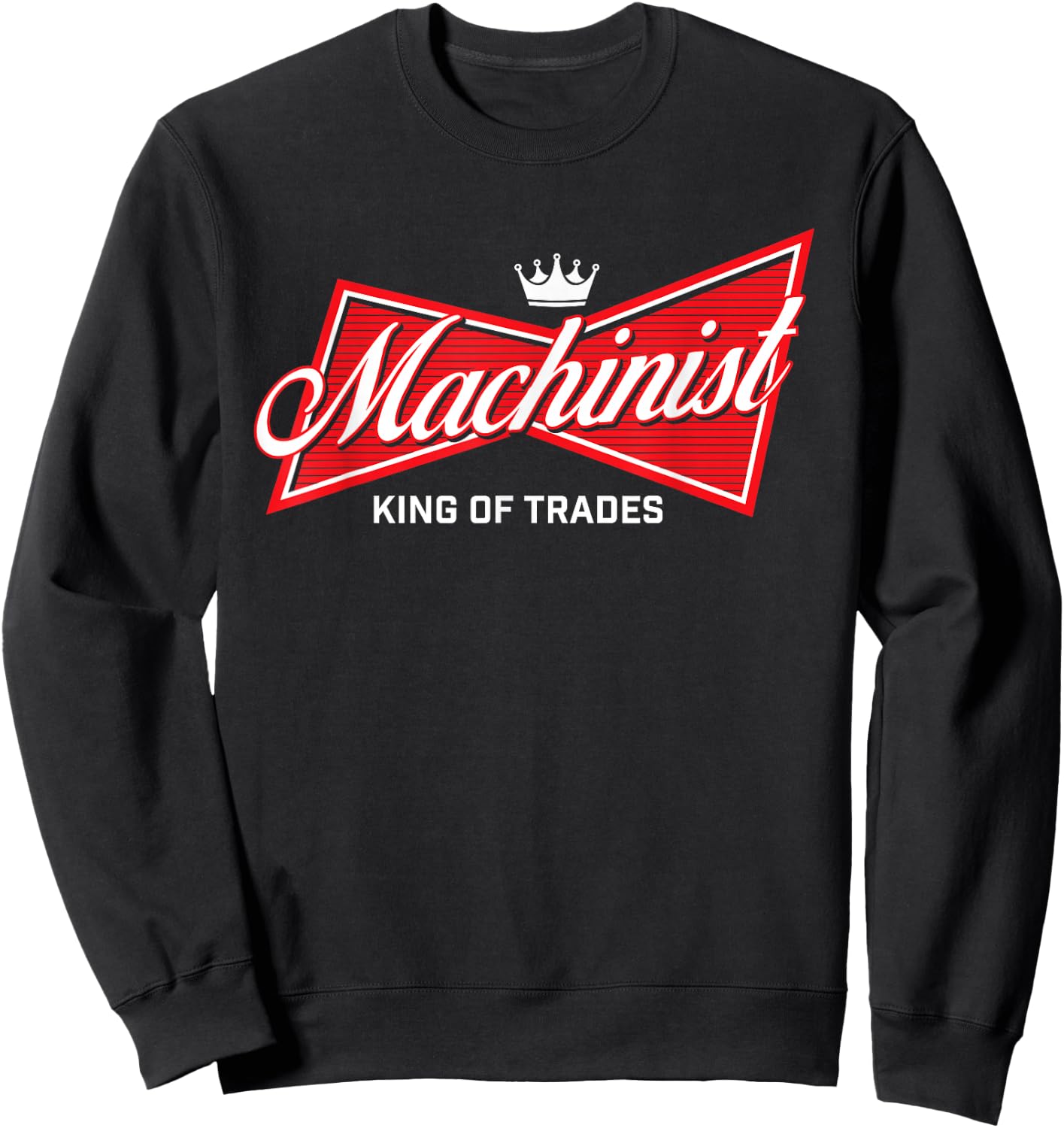 Machinist King of Trades - Machine Operator Skilled Worker Sweatshirt - Sweatshirt | Black