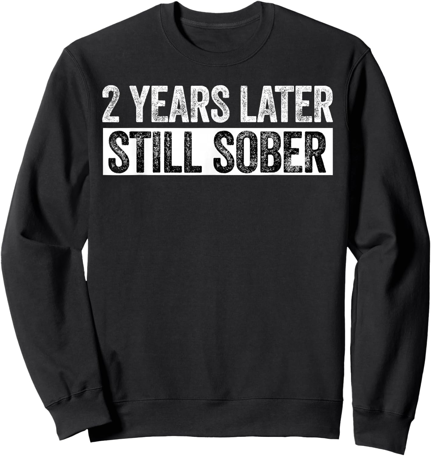 2 Years Sober Funny 2 Years Sobriety Anniversary Recovery Sweatshirt - Sweatshirt | Black