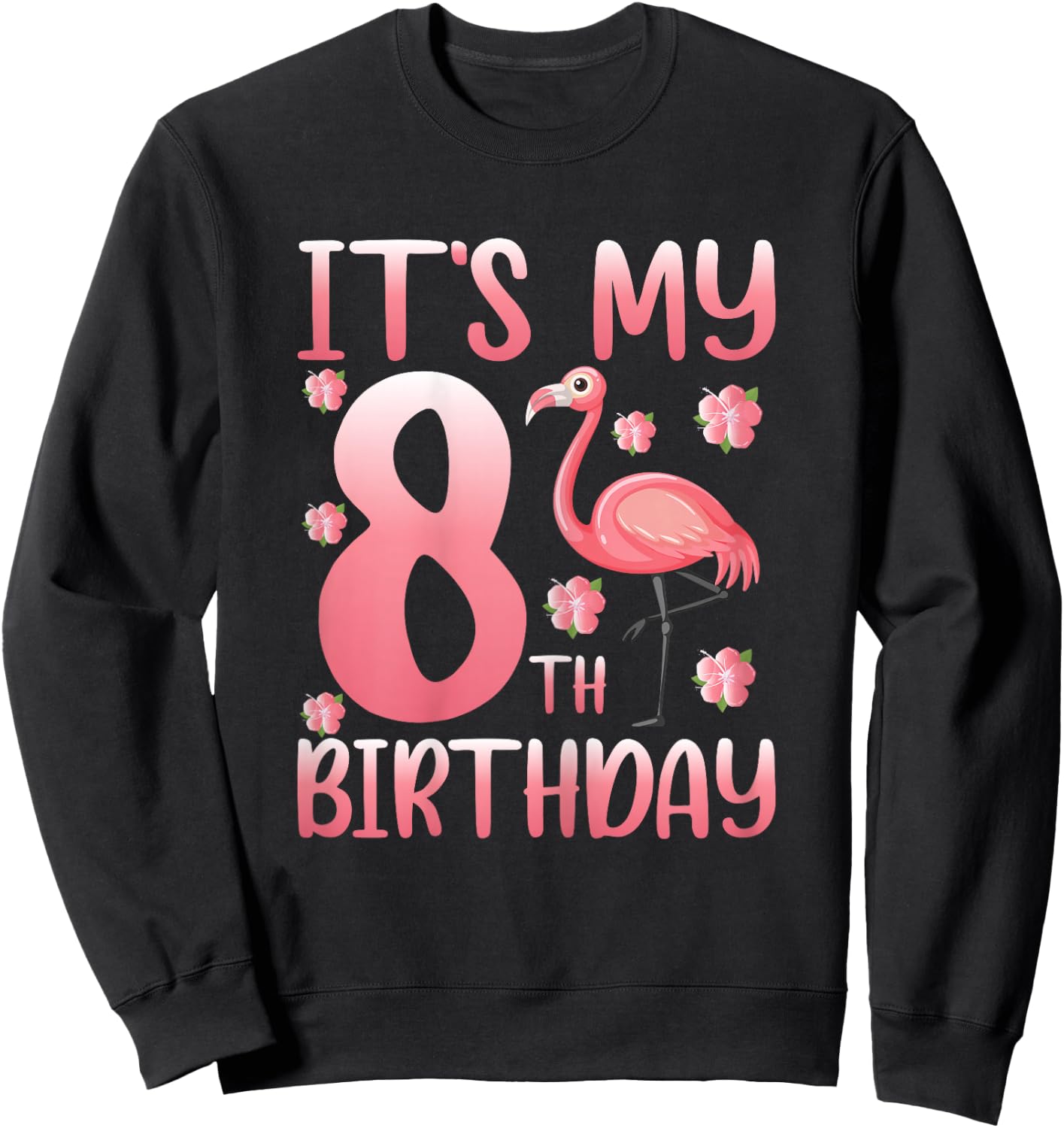 It's My 8th Birthday Flamingo Lover 8 Years Old Girls Sweatshirt - Sweatshirt | Black
