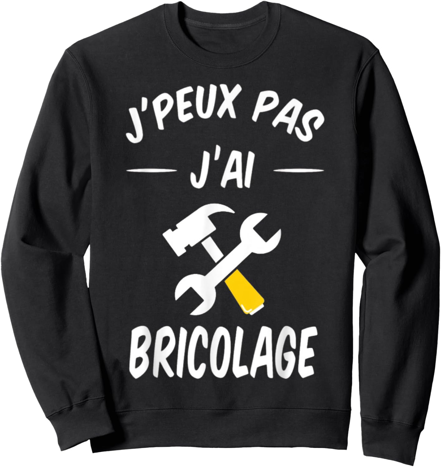 Je Peux pas je Diy Diy DIY Repair , Black, S Sweatshirt - Sweatshirt | Black