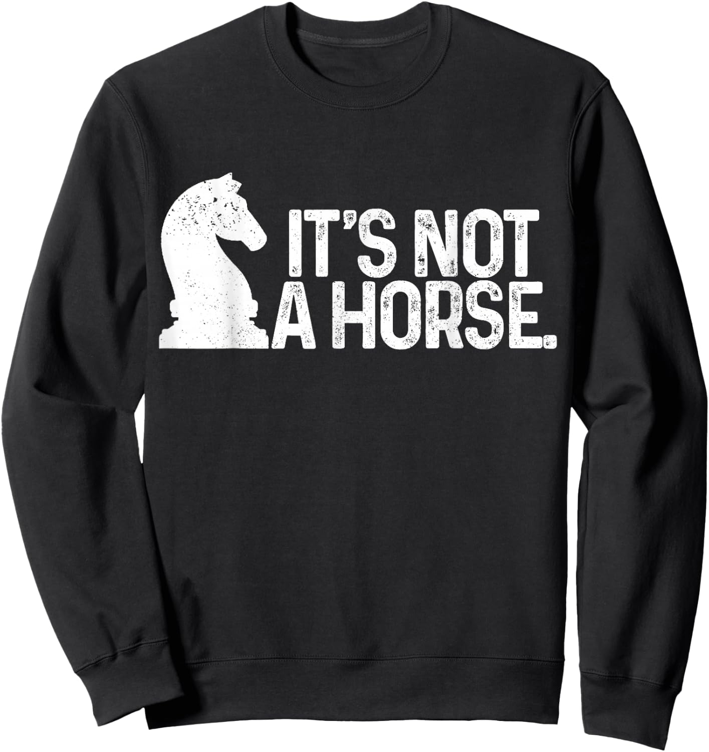 Chess It's Not A Horse Knight Funny Chess player Sweatshirt - Sweatshirt | Black