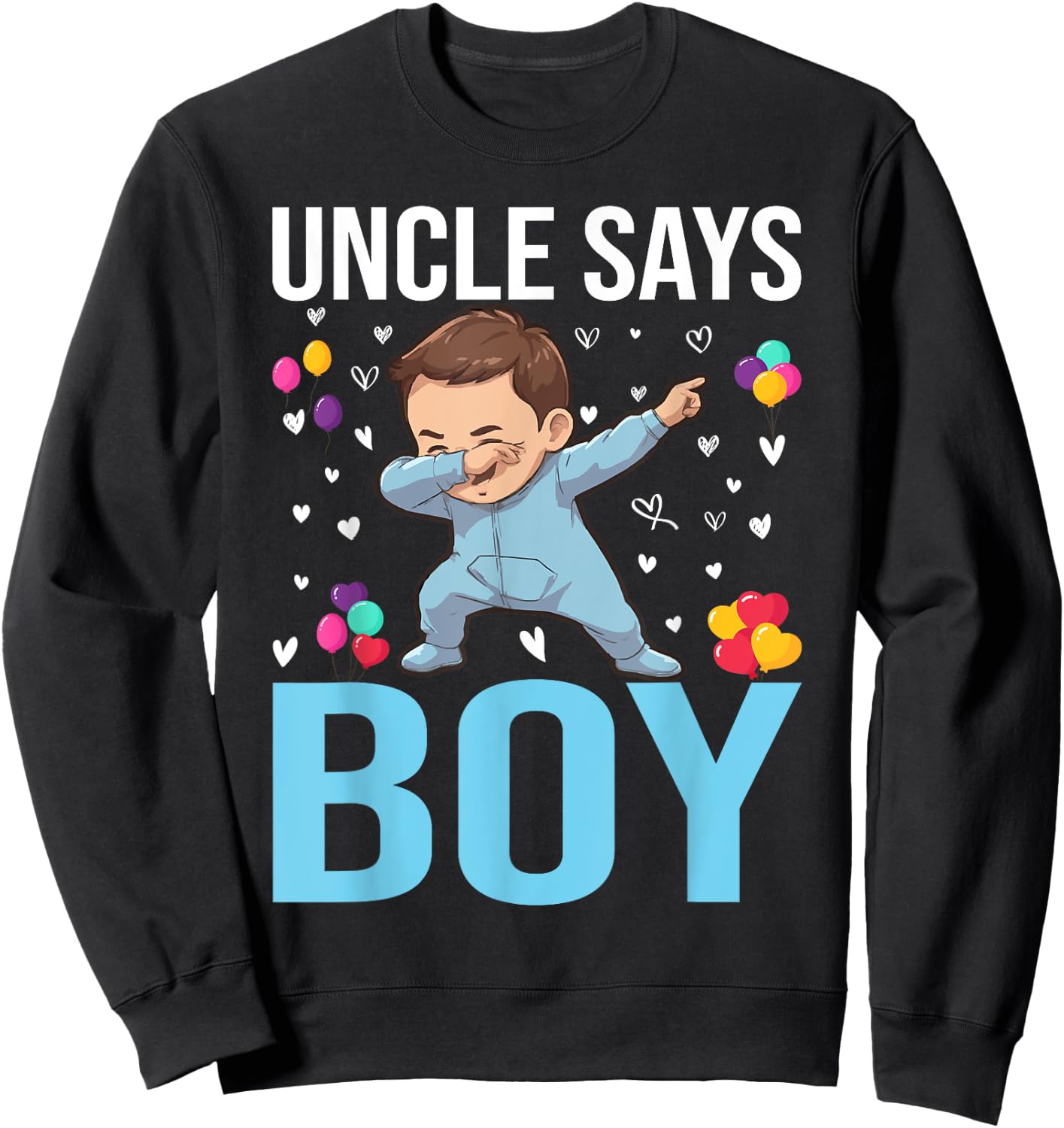 Gender Reveal Uncle Says Boy Matching Family Baby Party Sweatshirt - Sweatshirt | Black