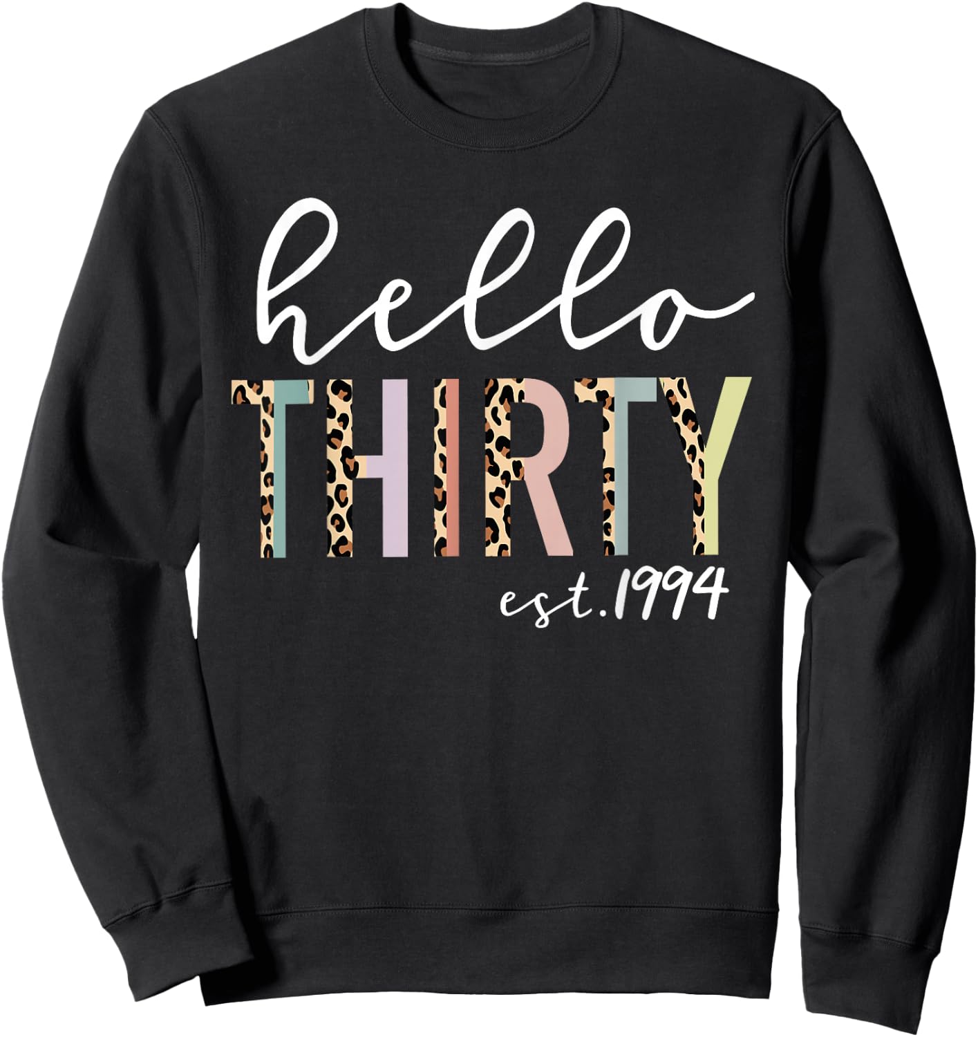Hello Thirty Est 1994 30-Year-Old Women Leopard Print Sweatshirt - Sweatshirt | Black