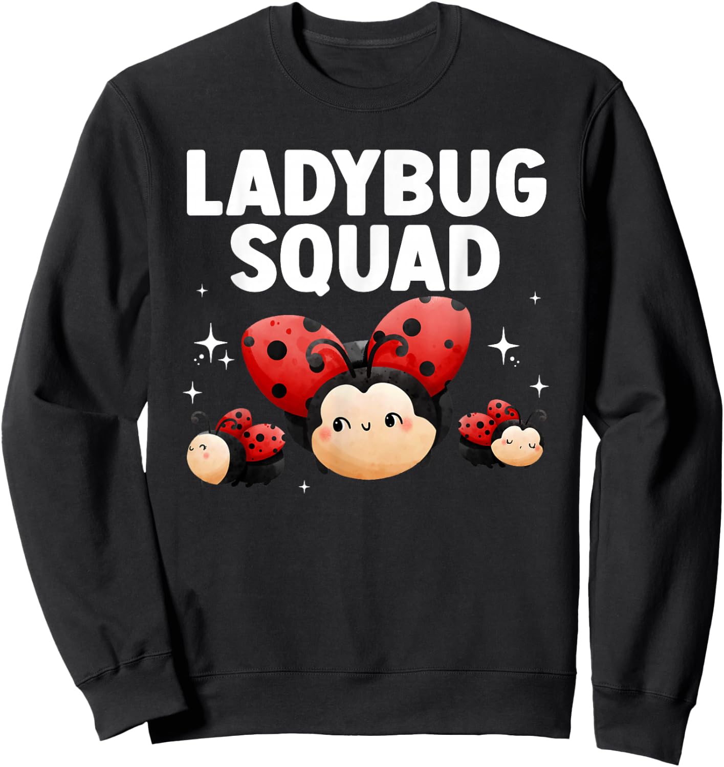 Cute Ladybug Squad Art Girls Insect Ladybug Lover Sweatshirt - Sweatshirt | Black