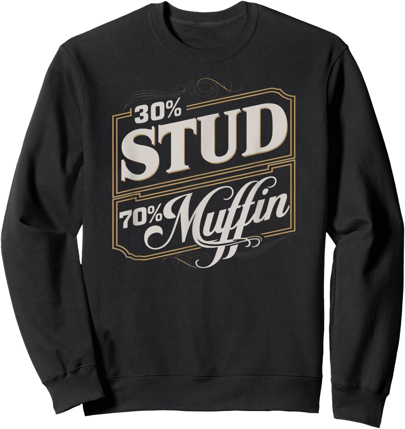 30% Stud 70% Muffin Vintage Retro Funny Joke Sarcasm Sweatshirt - Sweatshirt | Black