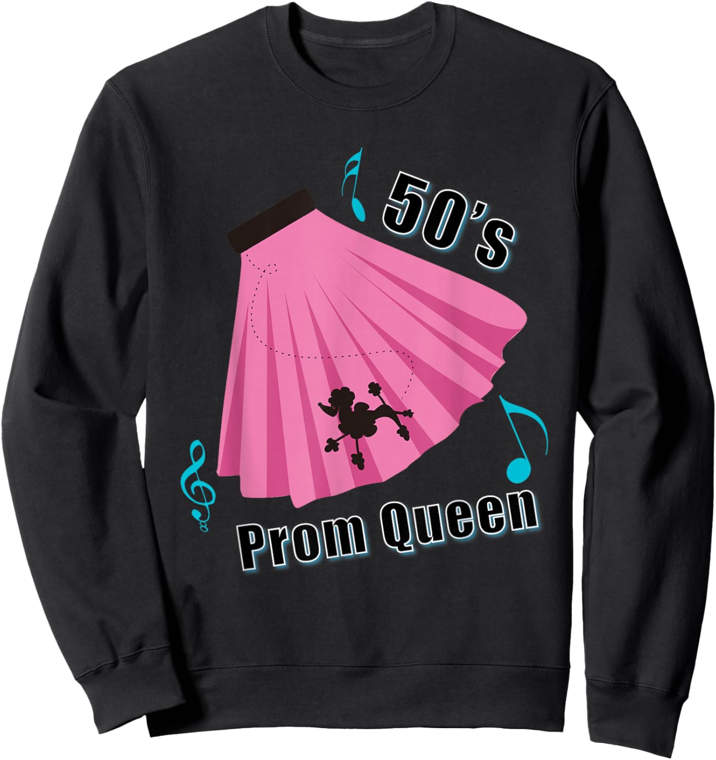 50's Prom Queen Sock Hop Shirt Poodle Skirt Sweatshirt - Sweatshirt | Black
