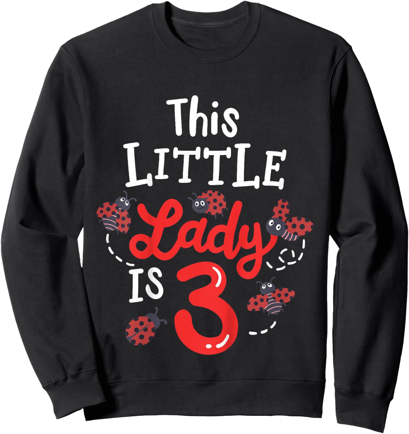3 Year Old 3rd Birthday Matching Family Ladybug Girls Party Sweatshirt - Sweatshirt | Black