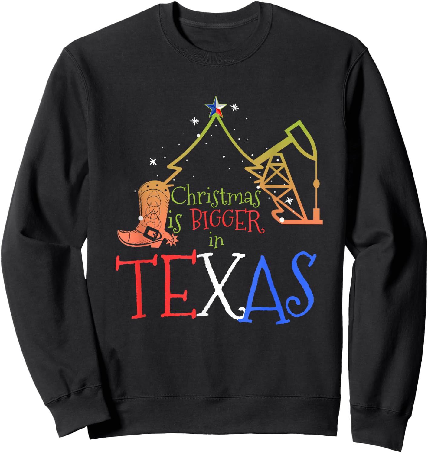 Xmas Texan Gifts Christmas is Bigger in Texas Sweatshirt - Sweatshirt | Black