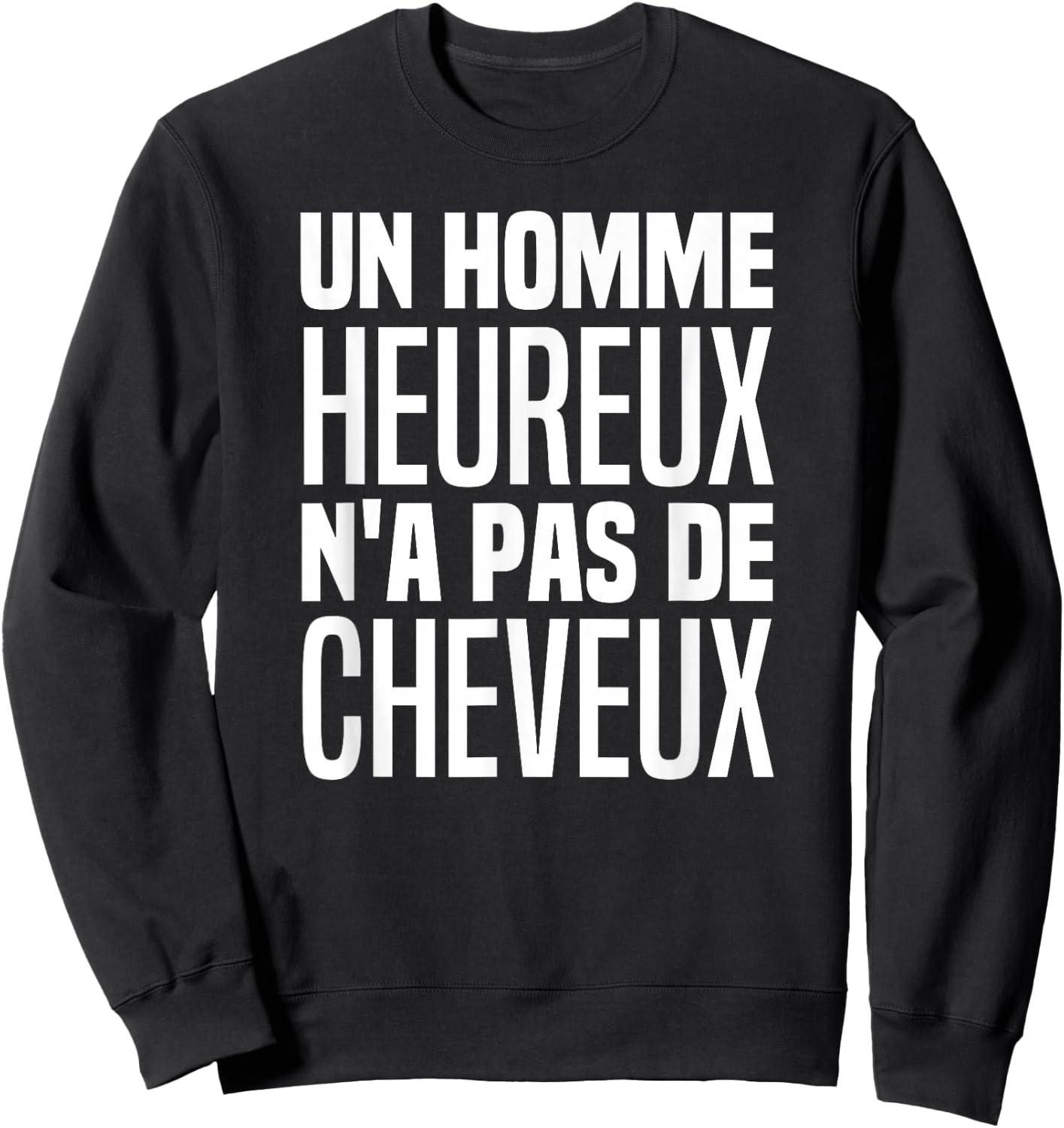 A Happy Man Has No Hair With This Dream Body , Black, S Sweatshirt - Sweatshirt | Black