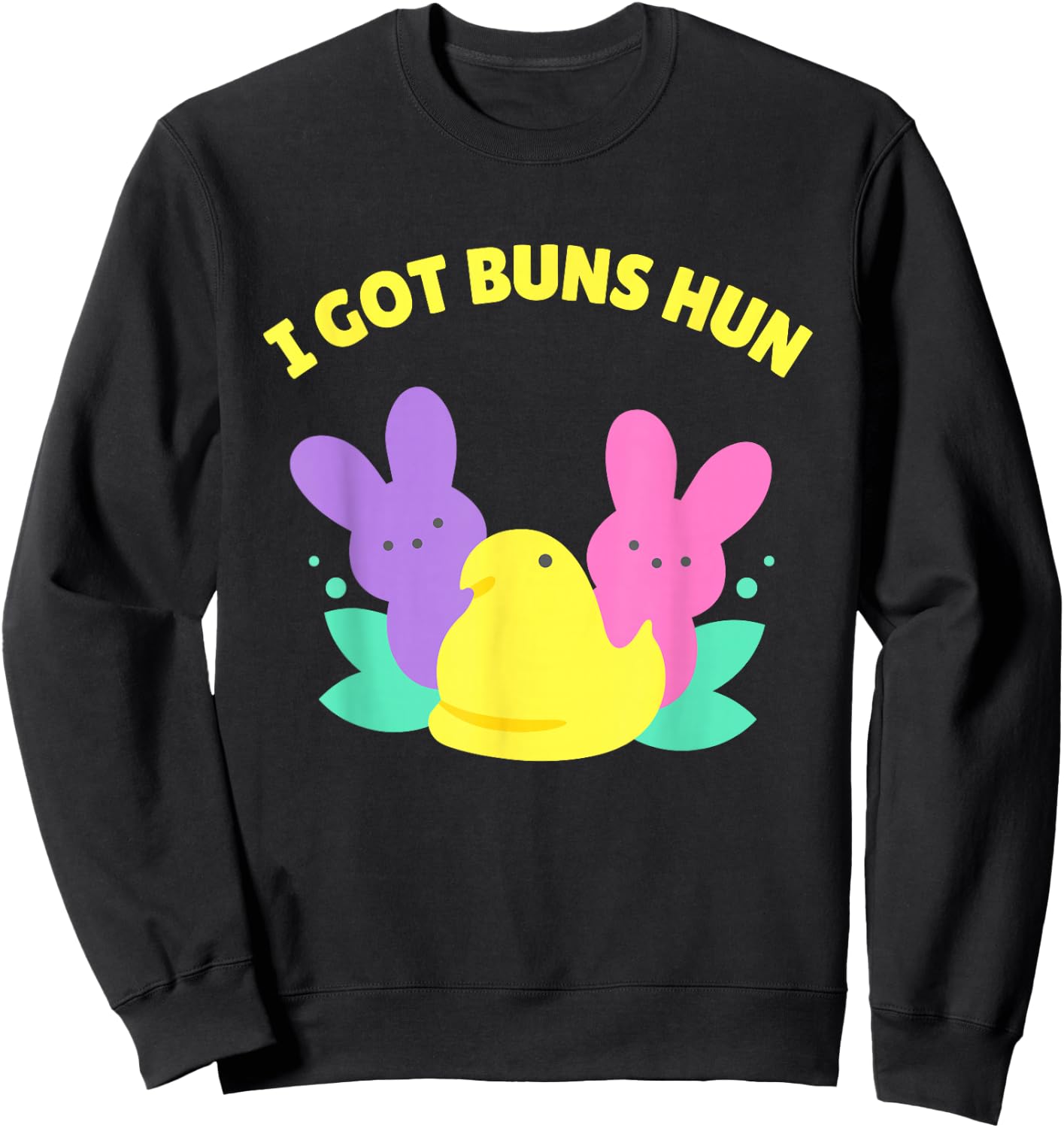 Funny Easter - I Got Buns Marshmallow Candy Bunnies Sweatshirt - Sweatshirt | Black
