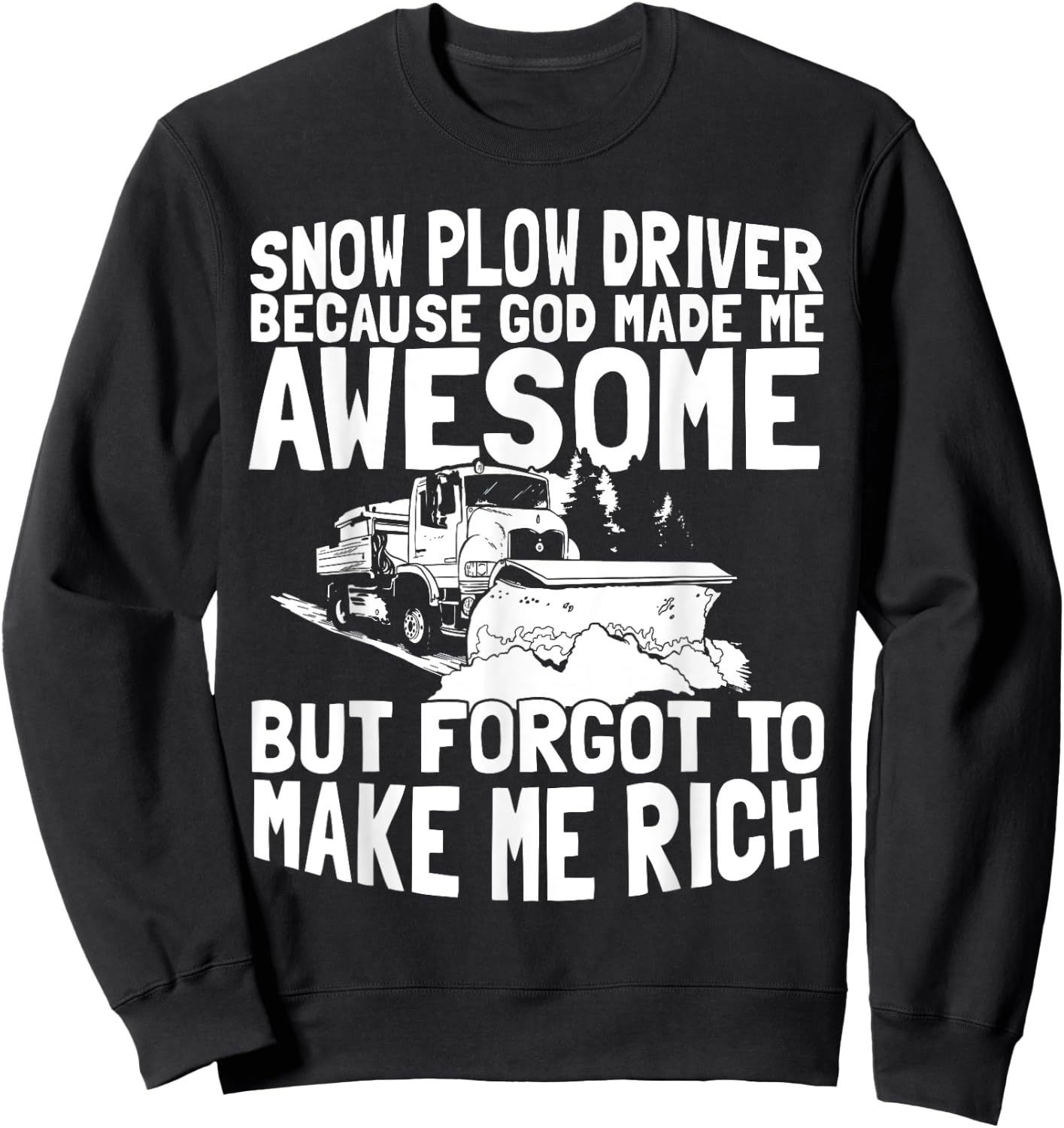 Funny Snow Plow Driver Sweatshirt - Sweatshirt | Black