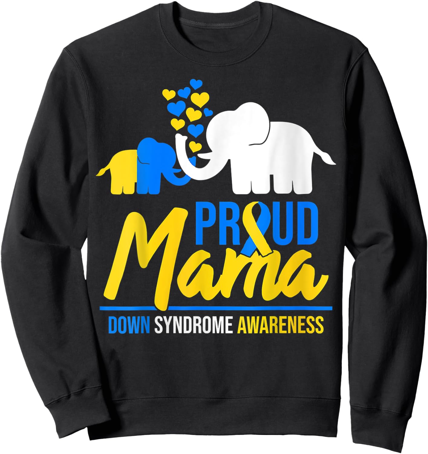 Proud Mama Mom Down Syndrome Day Cute Elephant Sweatshirt - Sweatshirt | Black