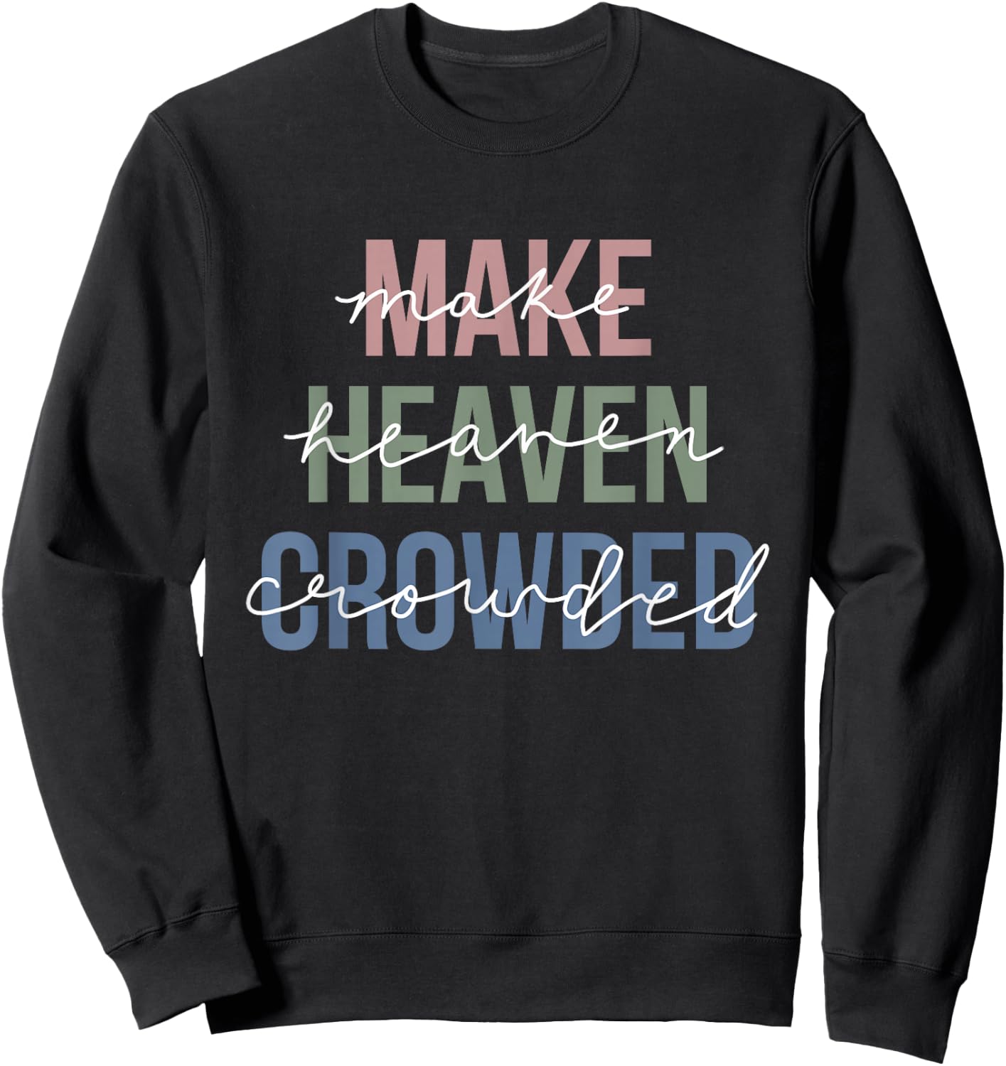 Make Heaven Crowded Sweatshirt - Sweatshirt | Black