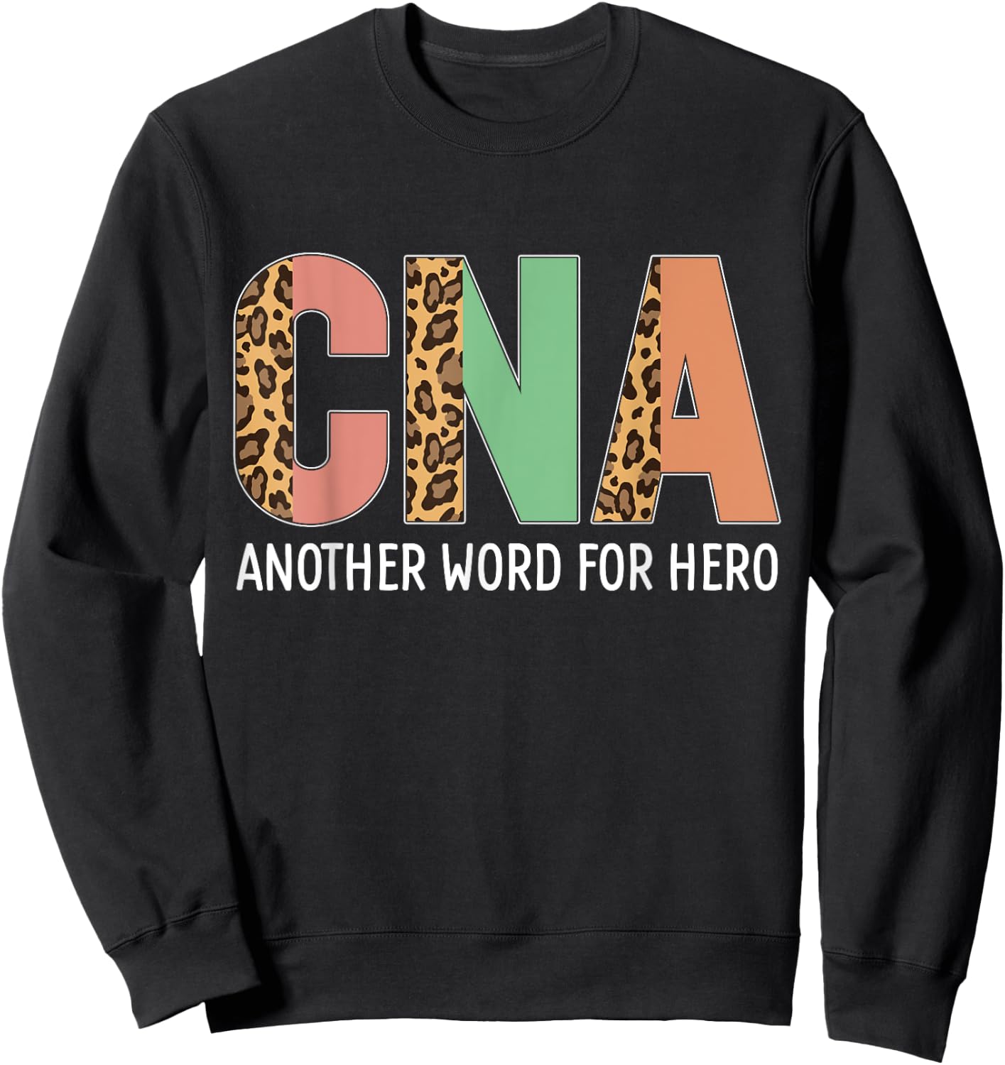Hero CNA Leopard Certified Nursing Assistant Leopard CNA Sweatshirt - Sweatshirt | Black