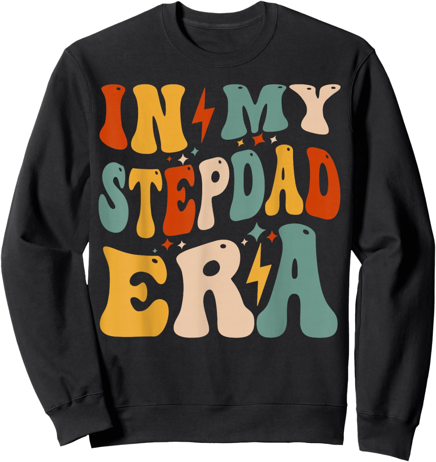 Retro Groovy in My Stepdad Era Funny Father's Day for Sweatshirt - Sweatshirt | Black