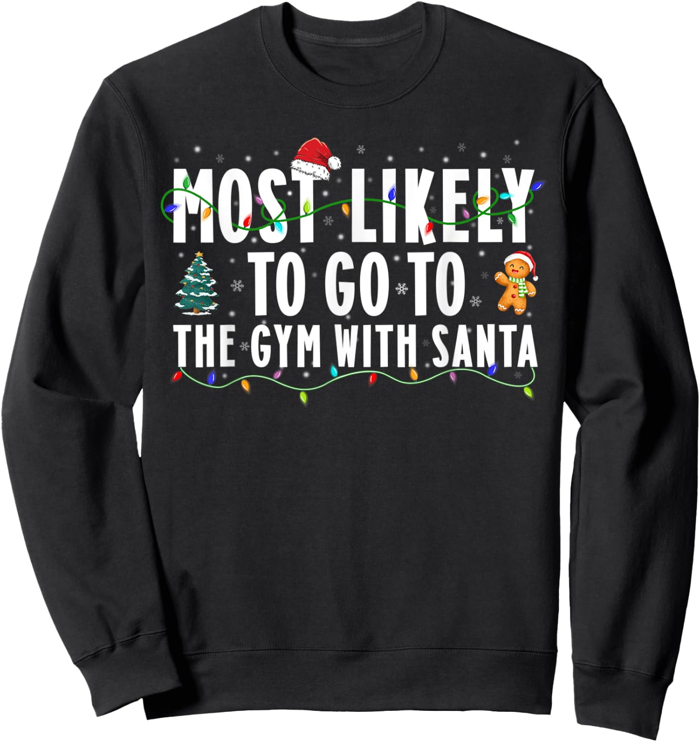 Most Likely To Go To The Gym With Santa Christmas Gym Lover Sweatshirt - Sweatshirt | Black