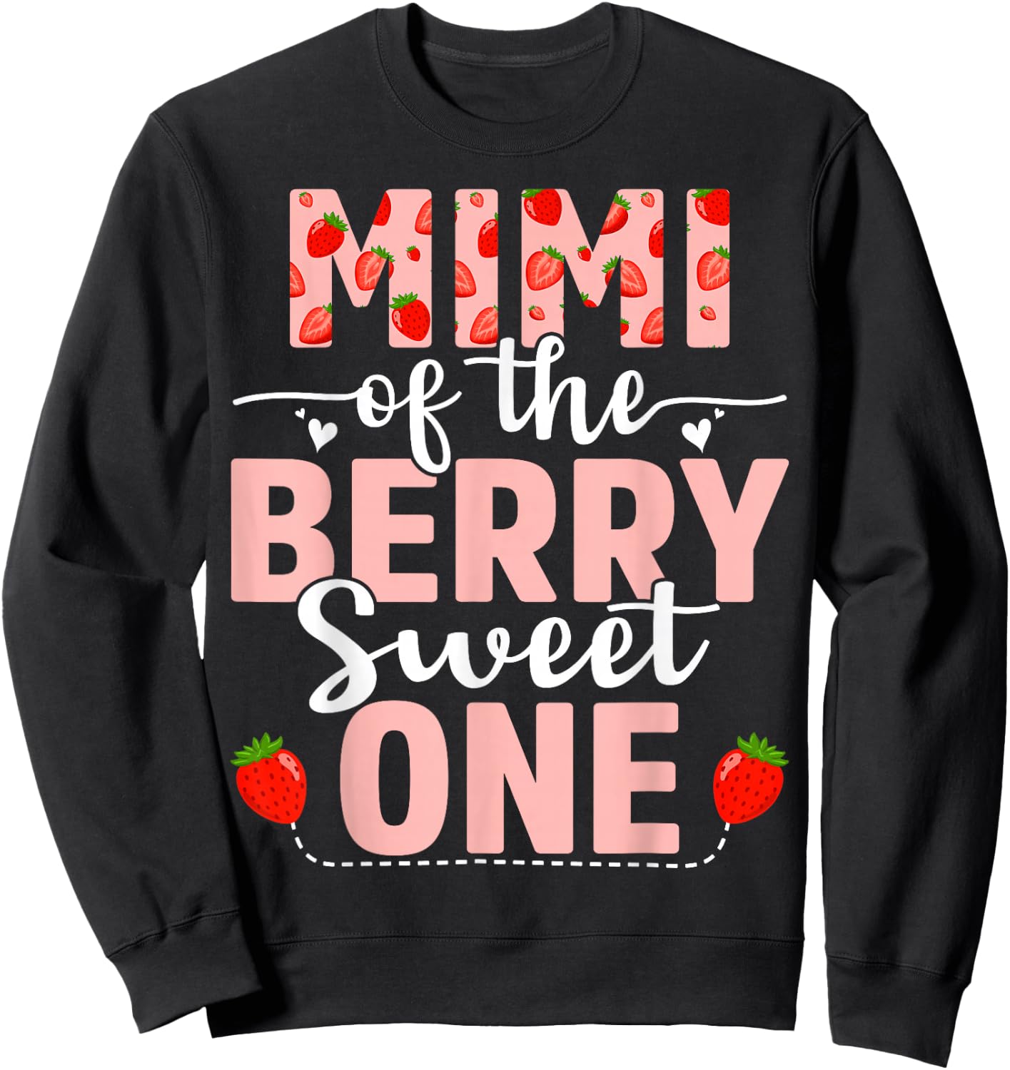 Mimi Of The Berry Sweet One Birthday Strawberry Mimi Sweatshirt - Sweatshirt | Black