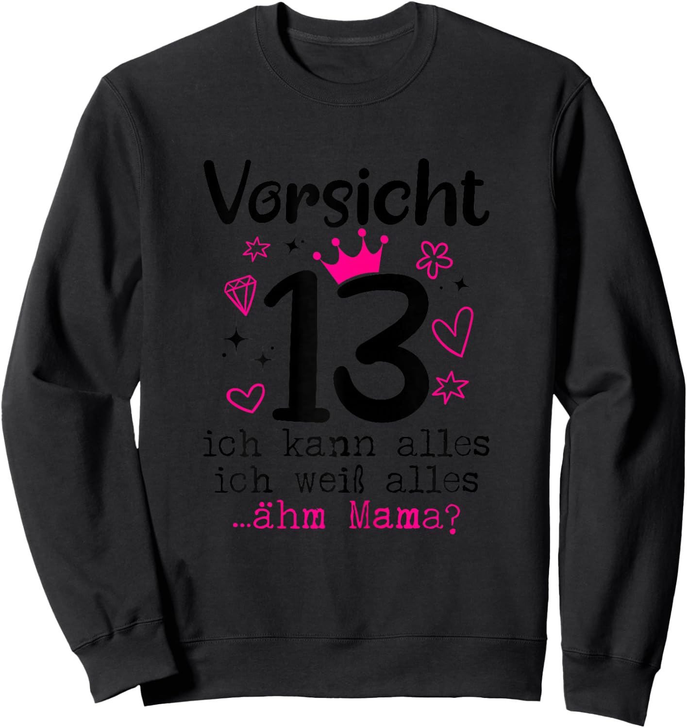 13 Geburtstag Mädchen - Vorsicht 13 Jahre - Teenager Sweatshirt - Sweatshirt | Black