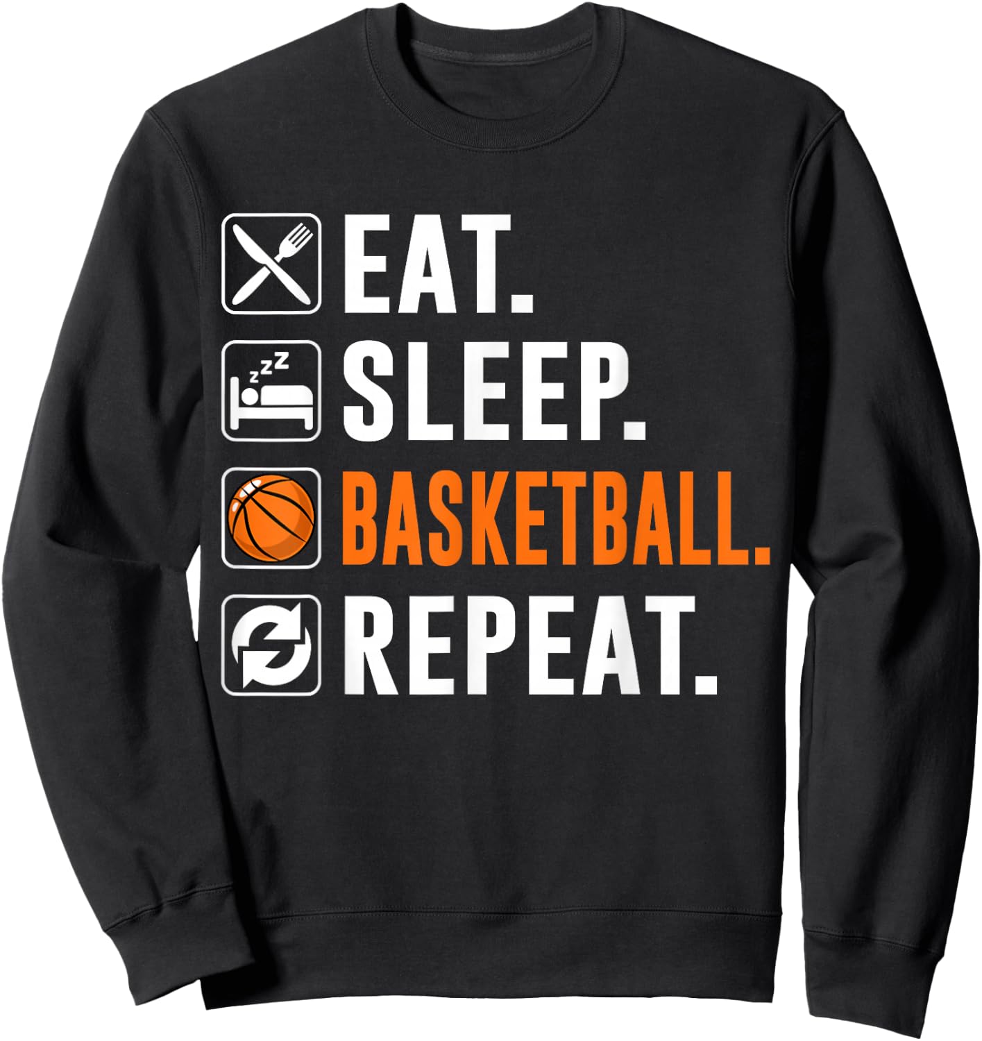 Bball Eat Sleep Basketball Repeat Funny Basketball Player Sweatshirt - Sweatshirt | Black