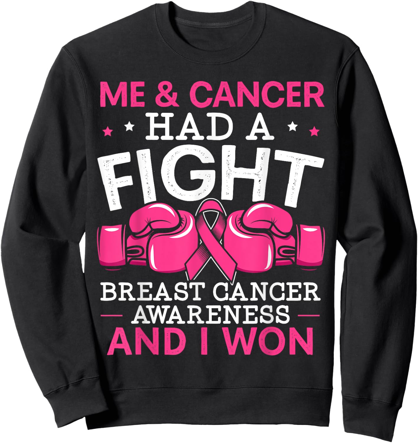 Me And Cancer Had A Fight Breast Cancer Awareness Sweatshirt - Sweatshirt | Black