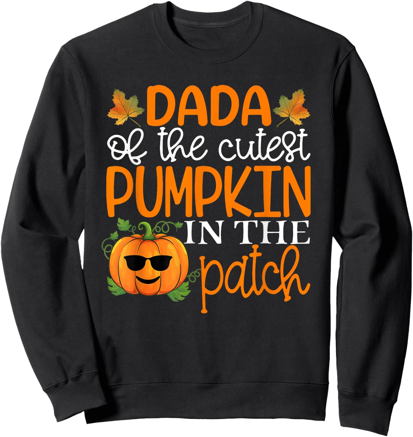 Dada Of The Cutest Pumpkins In The Patch Shirt Halloween Sweatshirt - Sweatshirt | Black