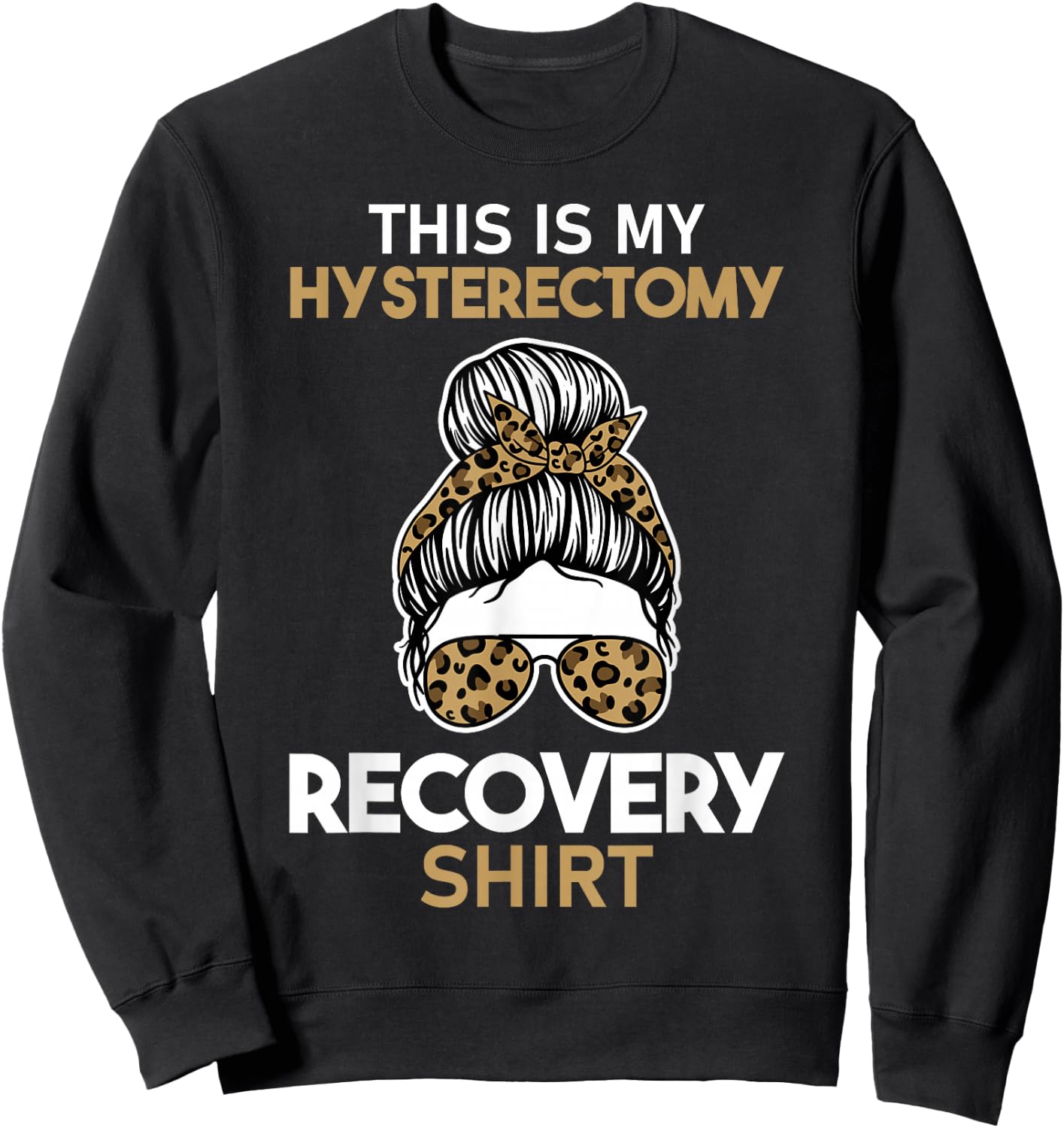 Leopard Uterus Removal Gift This is My Hysterectomy Recovery Sweatshirt - Sweatshirt | Black