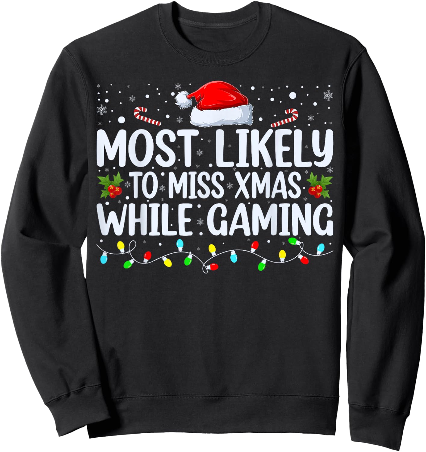 Most Likely To Miss Christmas While Gaming Family Christmas Sweatshirt - Sweatshirt | Black