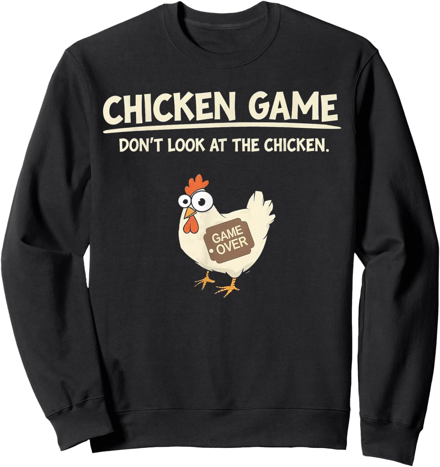 Funny Chicken Game Don't Look , black Sweatshirt - Sweatshirt | Black