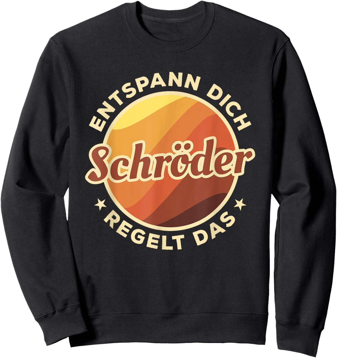 Entspann Dich Schröder Regelt Das , black Sweatshirt - Sweatshirt | Black