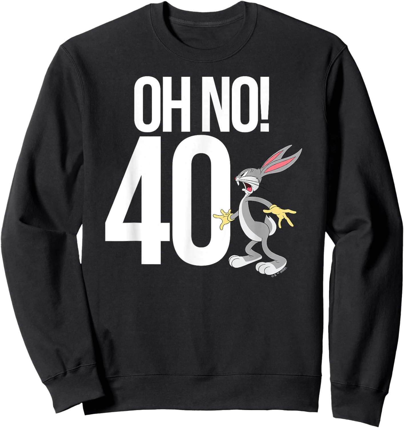 Looney Tunes Bugs Bunny Oh No! 40! 40th Birthday Sweatshirt - Sweatshirt | Black