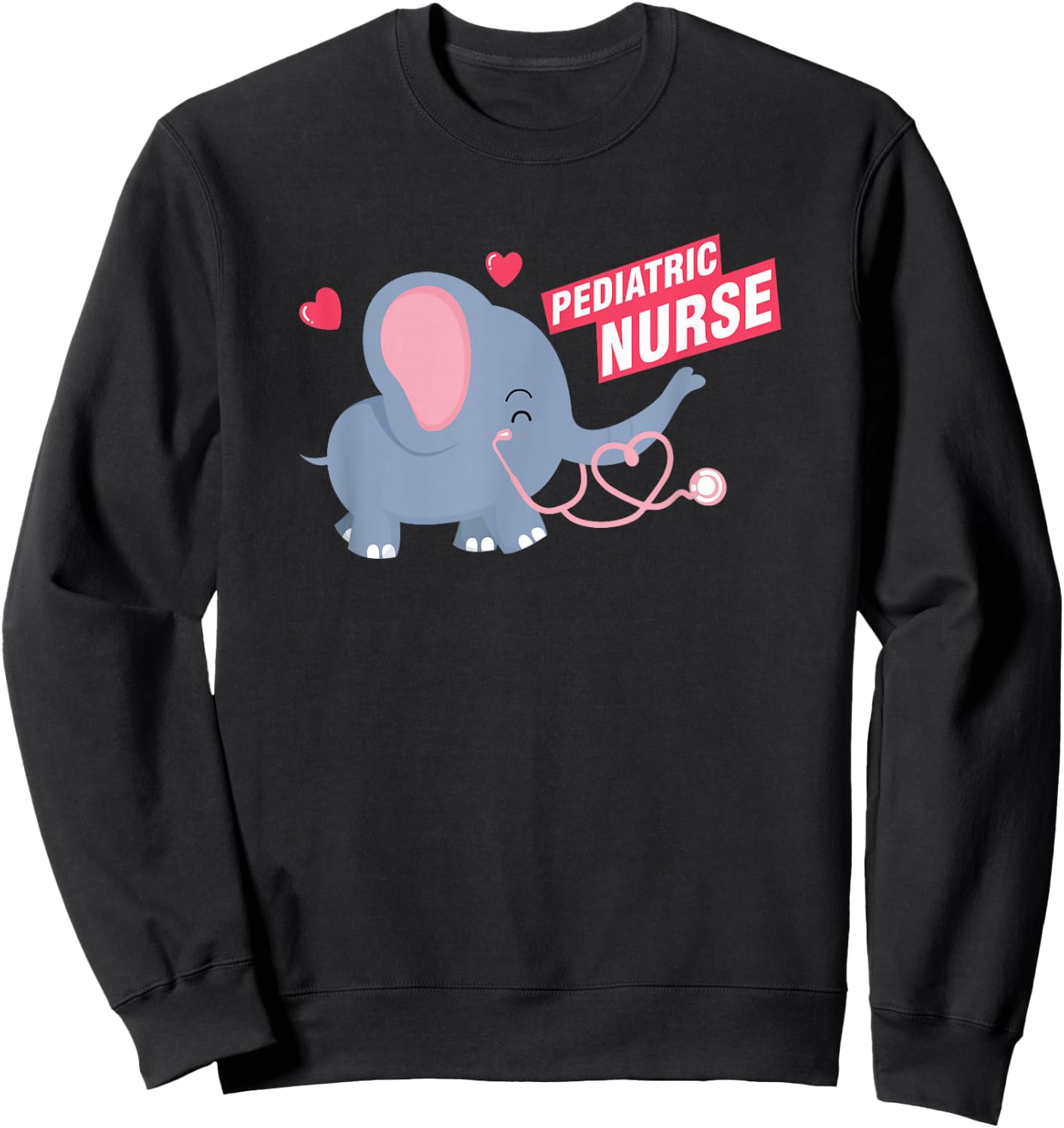 Cute Elephant Children's Nurse Children's Nurse Children's Nurse RN Children's Nurse Sweatshirt - Sweatshirt | Black