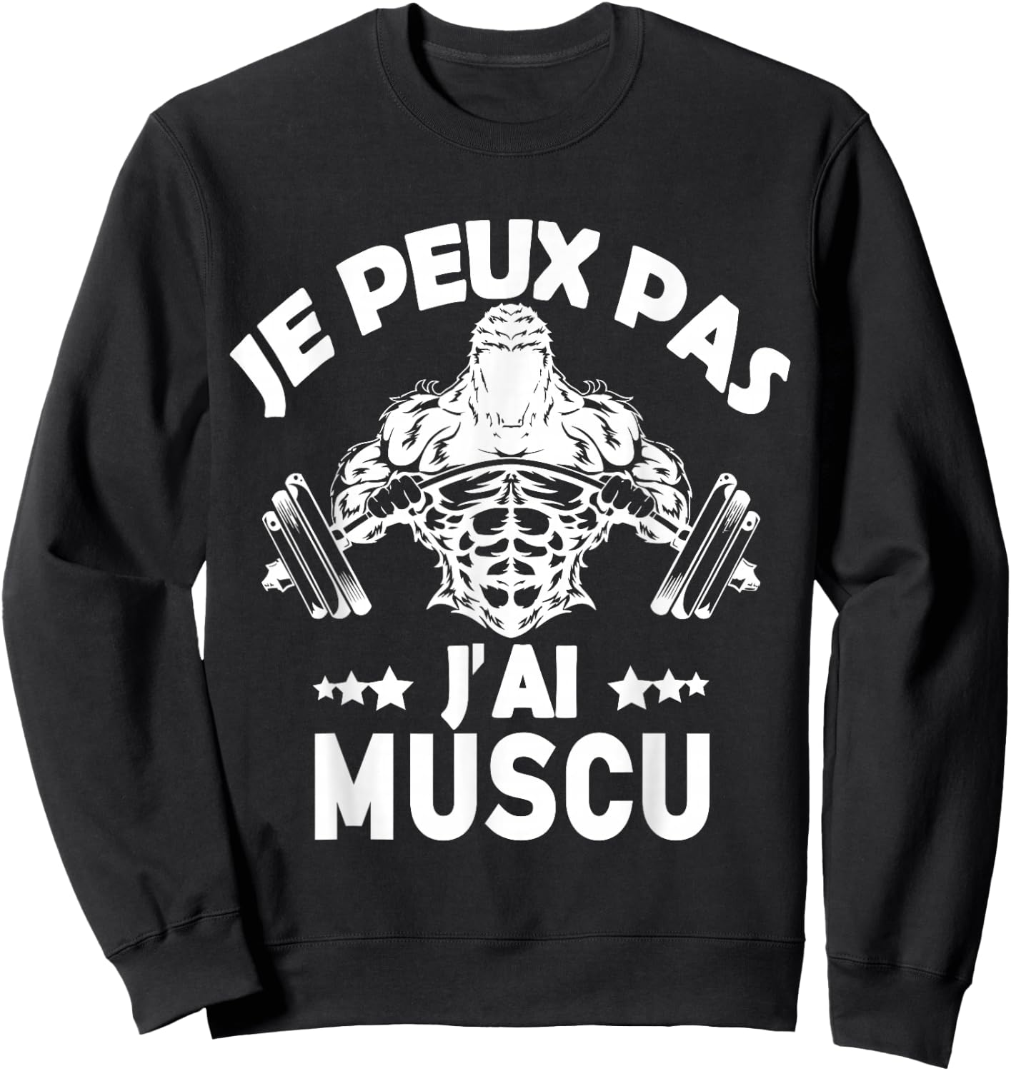 Je Peux Pas J'ai Muscu Bodybuilding Bodybuilding Gym Humour , Black, S Sweatshirt - Sweatshirt | Black