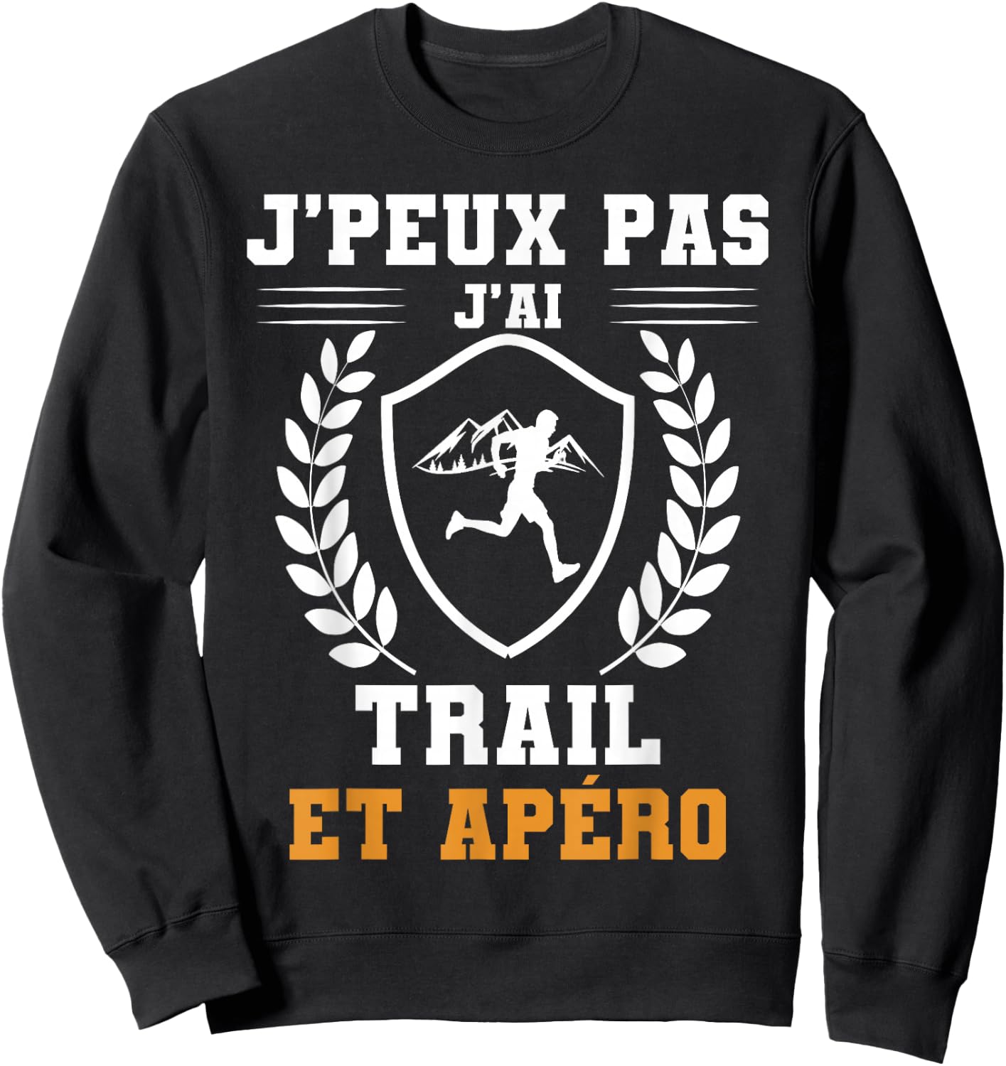 Je peux pas j'ai trail et apéro humour , Black, S Sweatshirt - Sweatshirt | Black