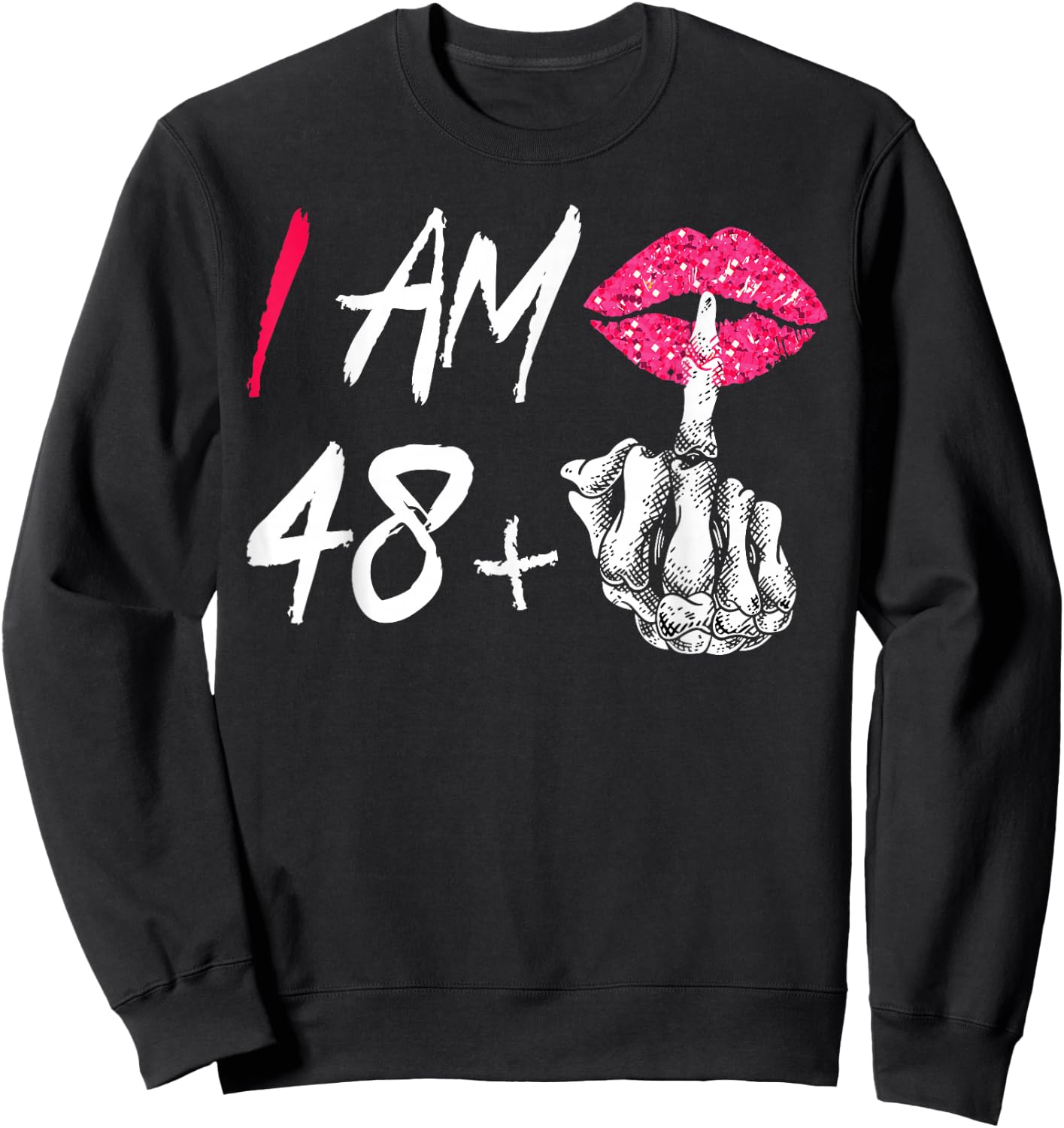 I Am 48 Plus 1 Middle Finger For A 49th Birthday Sweatshirt - Sweatshirt | Black