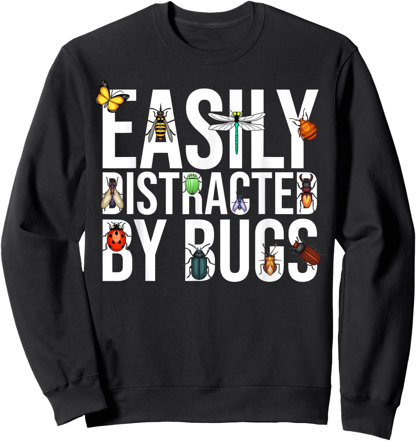Funny Easily Distracted by Bugs Gift Women Boy Girl Sweatshirt - Sweatshirt | Black