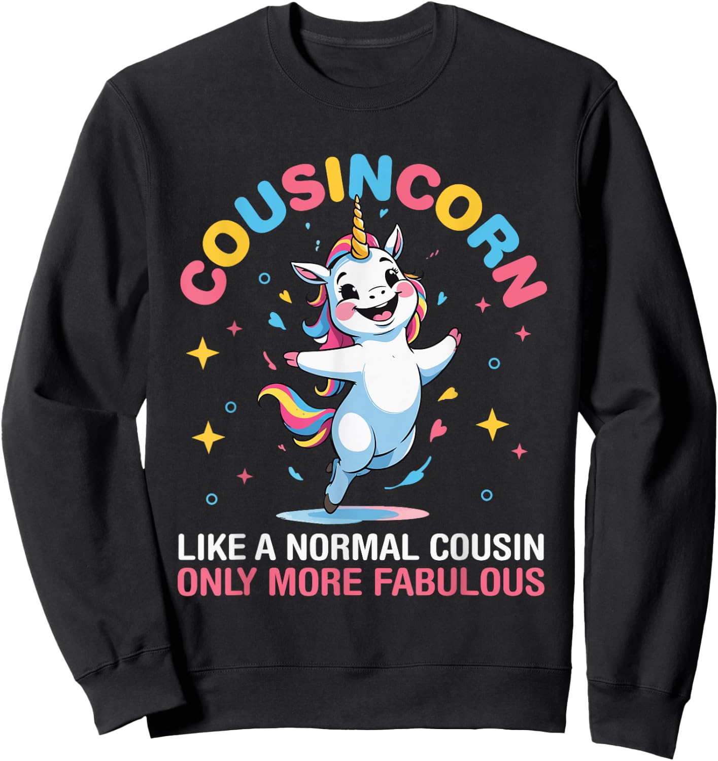 Unicorn Cousincorn Like A Normal Cousin Only More Fabulous Sweatshirt - Sweatshirt | Black
