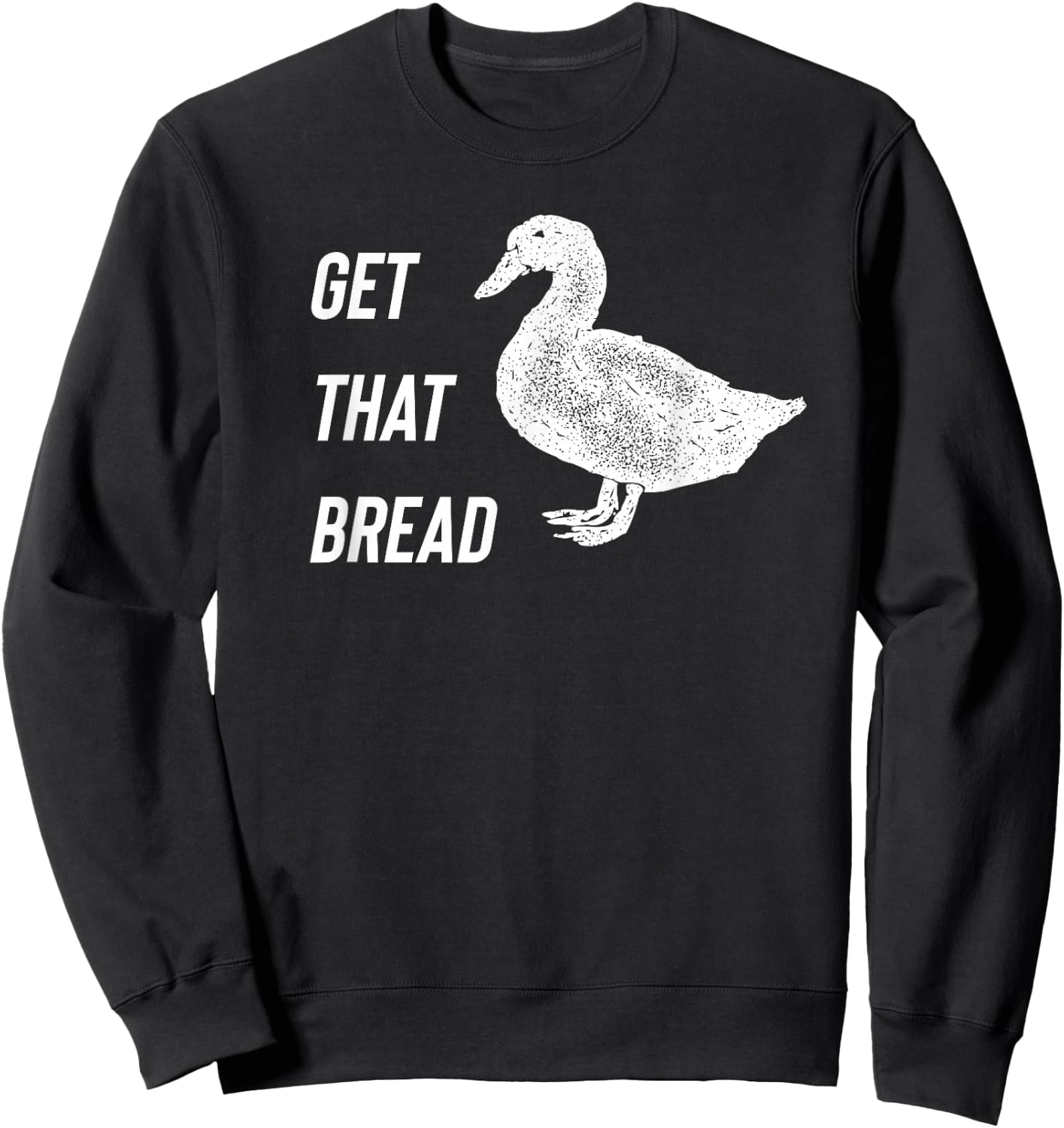 Get That Bread - Duck Sweatshirt - Sweatshirt | Black