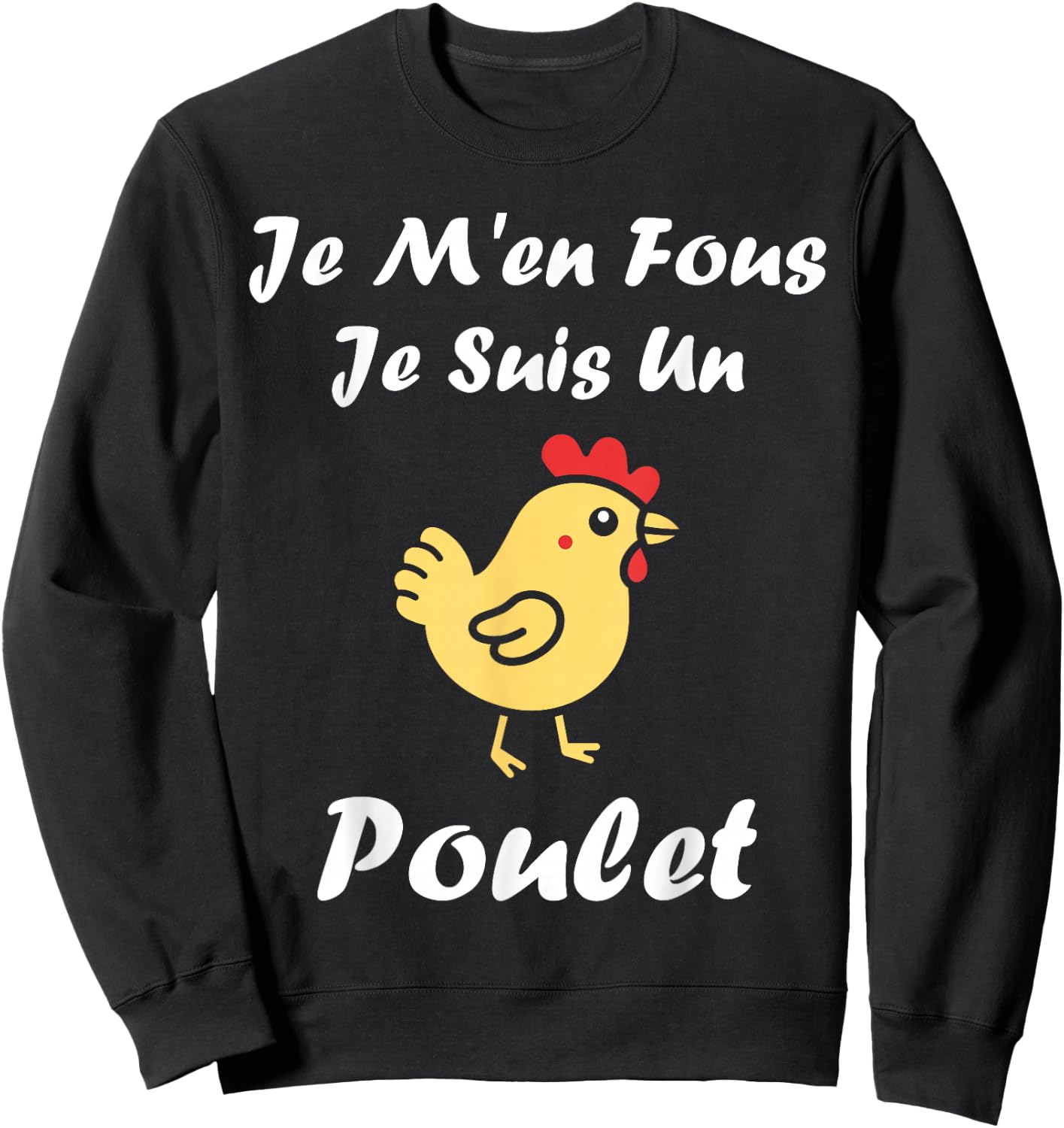 Hen Humour Chickens Je m'en fous je suis un Poulet , Black, S Sweatshirt - Sweatshirt | Black