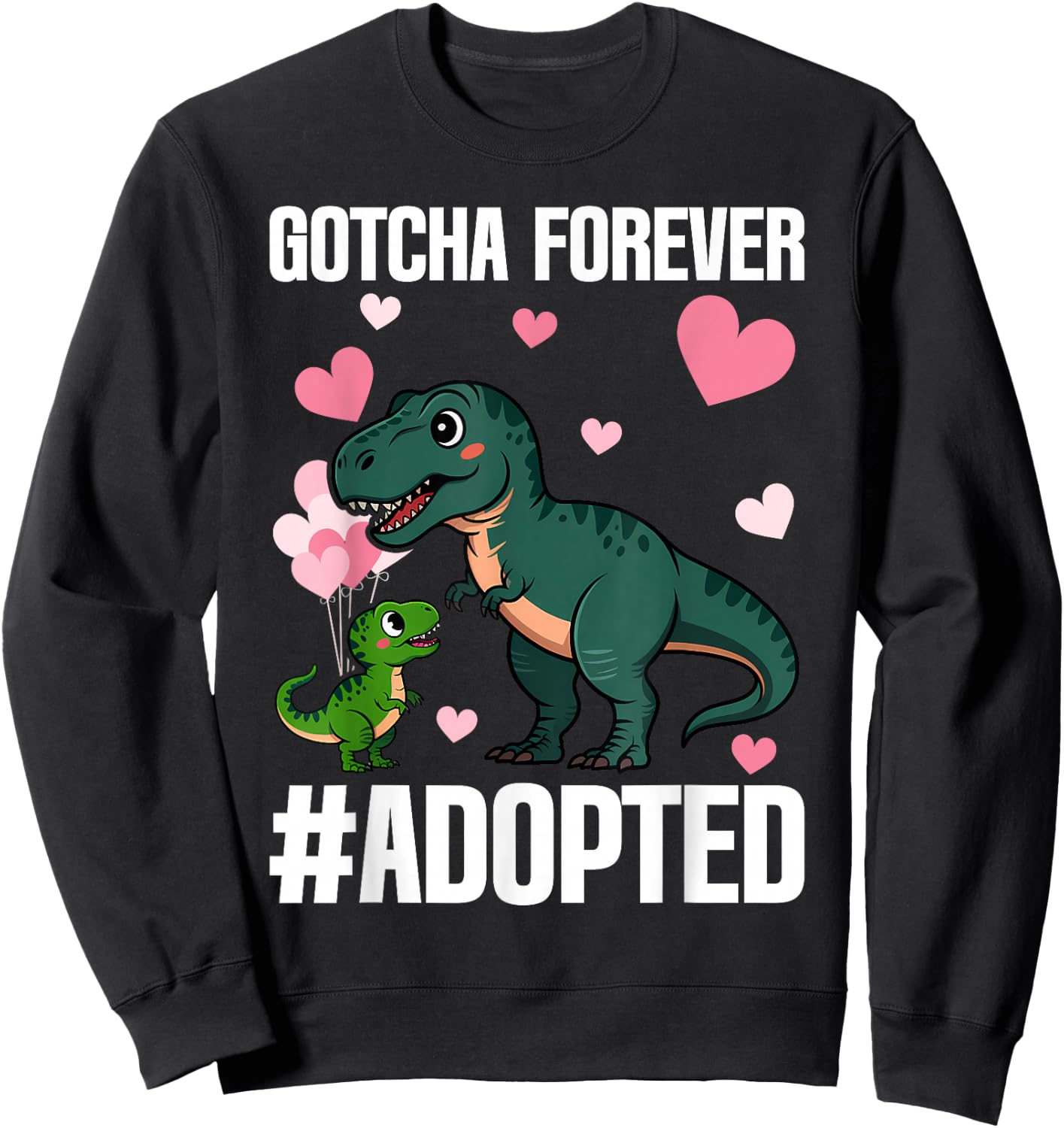 Gotcha Forever Adoption Day for Kids Finally Adoption Day Sweatshirt - Sweatshirt | Black