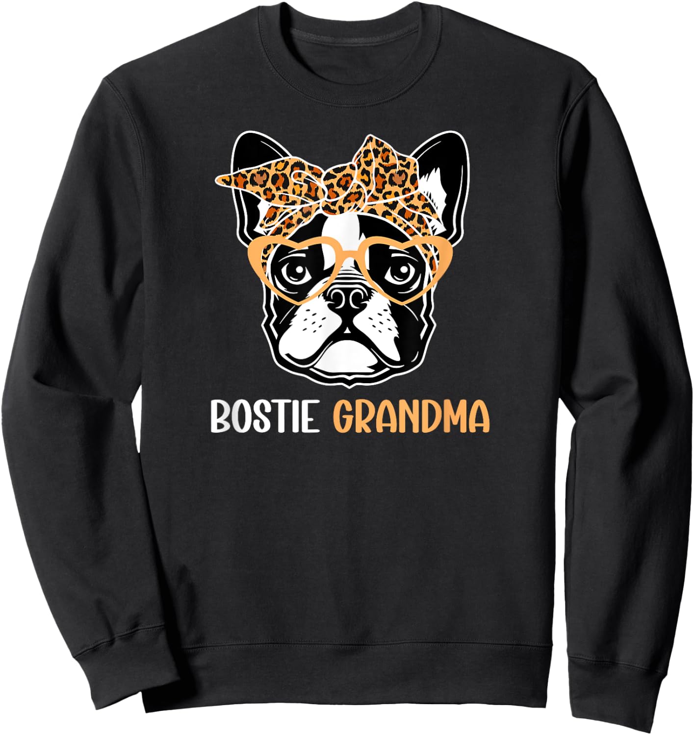 Bostie Grandma Of A Boston Terrier Grandmother Sweatshirt - Sweatshirt | Black