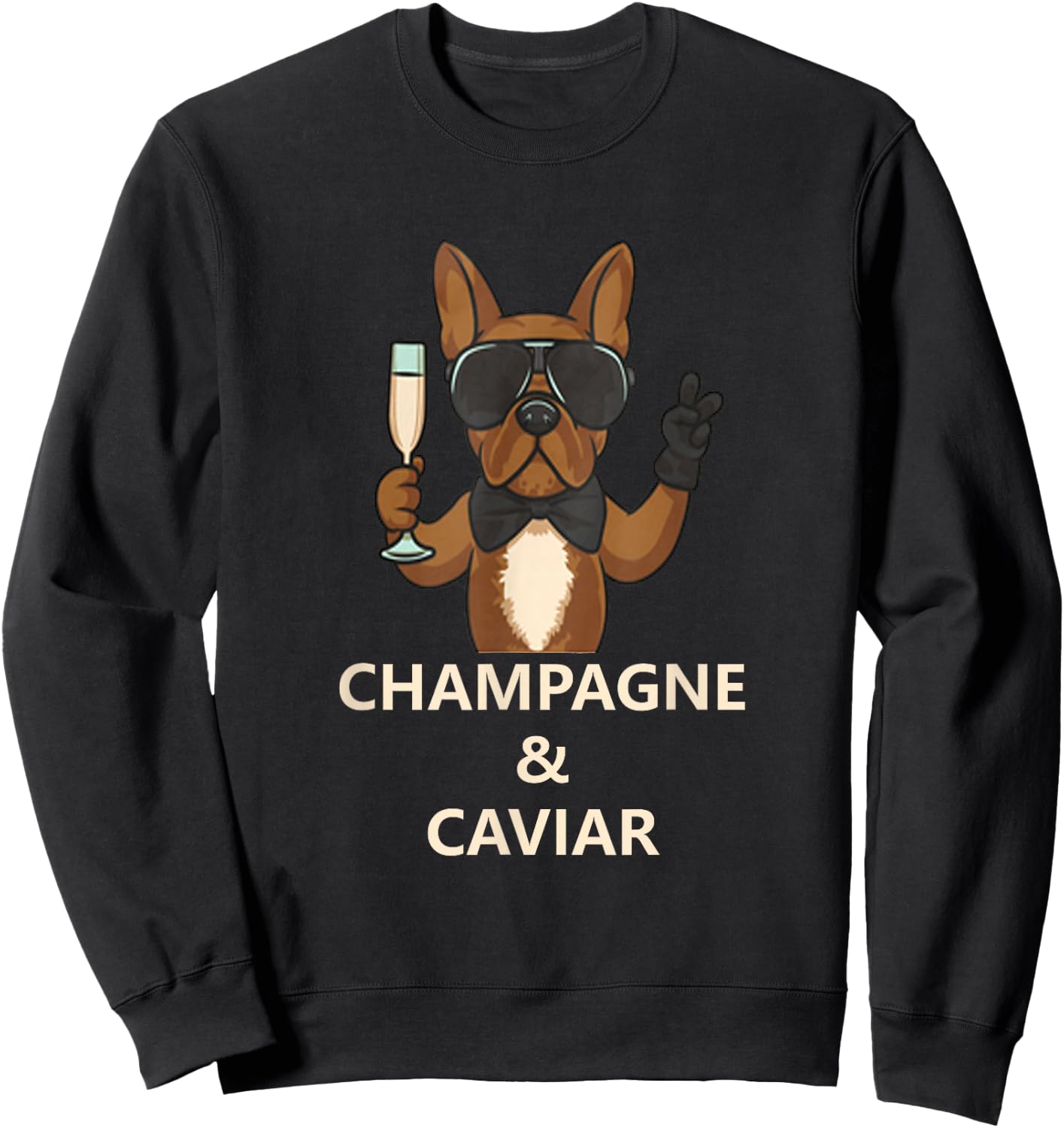 Champagne and Caviar French Bulldog funny t shirt dog lovers Men Women Sweatshirt - Sweatshirt | Black