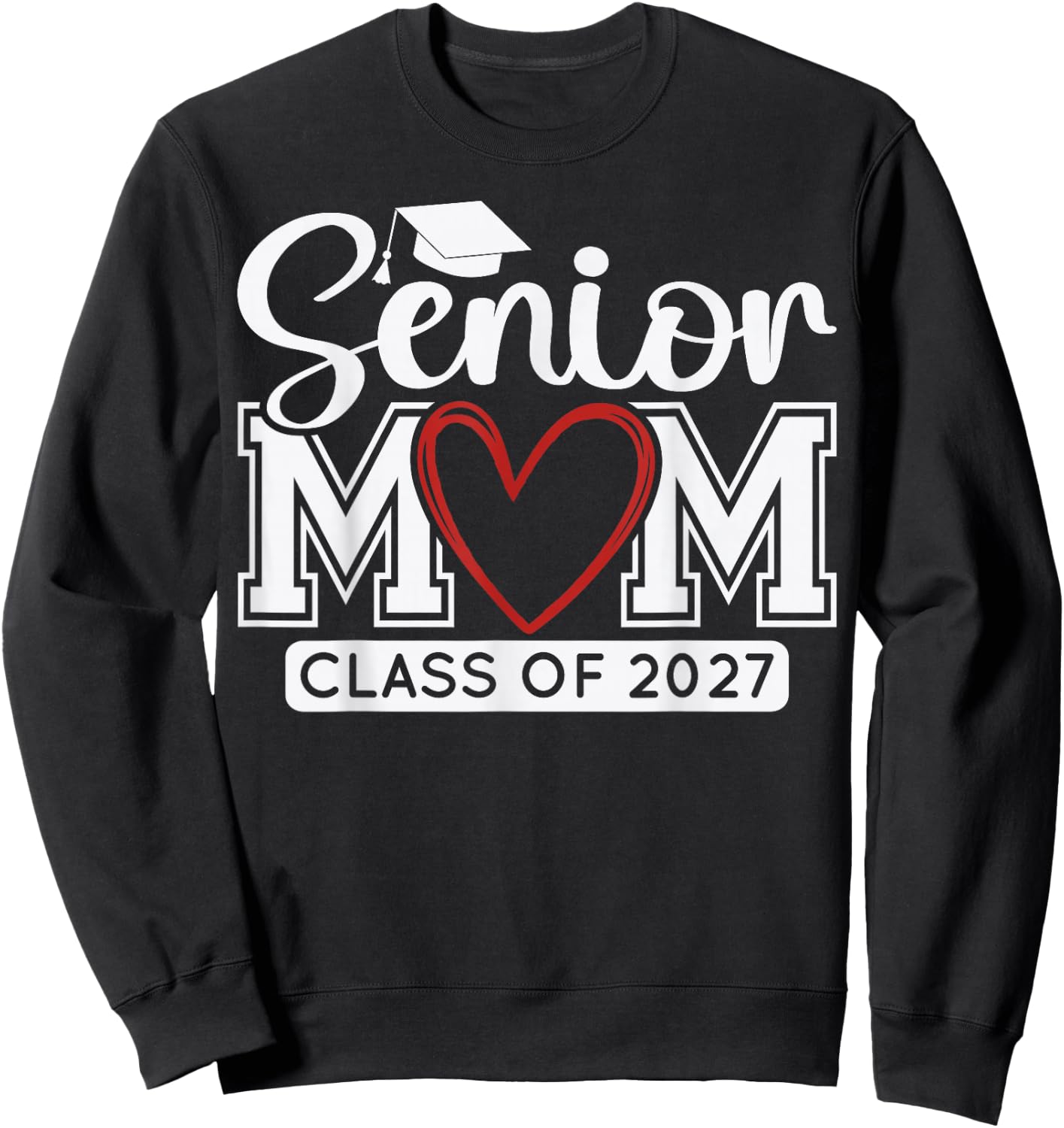 Senior Mom Class of 2027 Graduation Funny Graduate Sweatshirt - Sweatshirt | Black