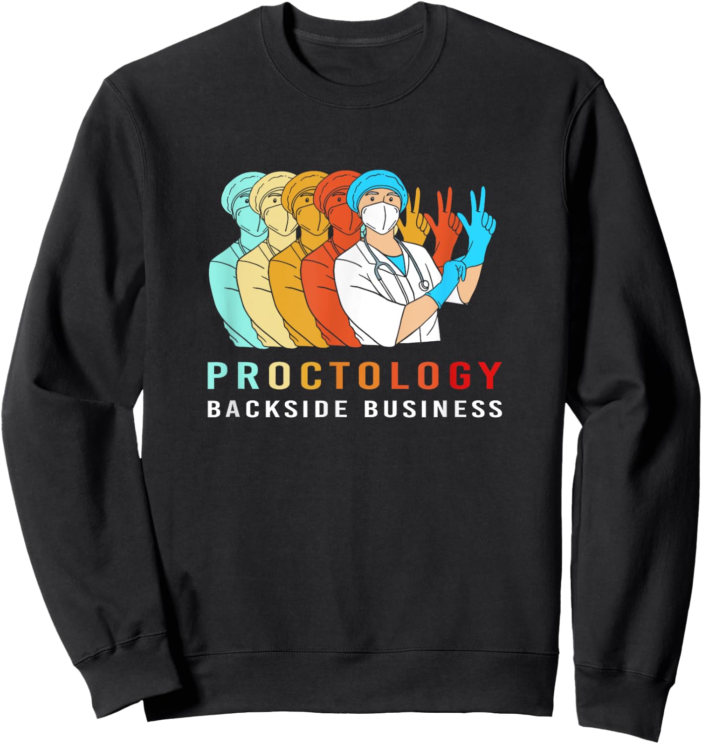 Proctology Backside Business Retro Funny Proctologist Sweatshirt - Sweatshirt | Black