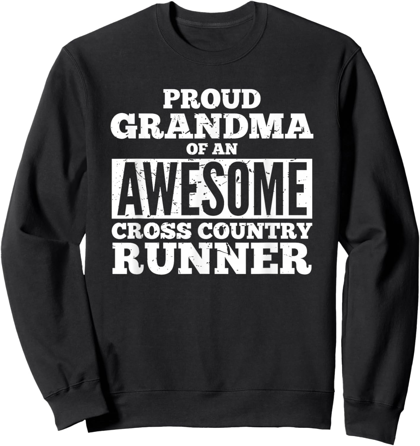 Proud Grandma of an Awesome Cross Country Runner Sweatshirt - Sweatshirt | Black
