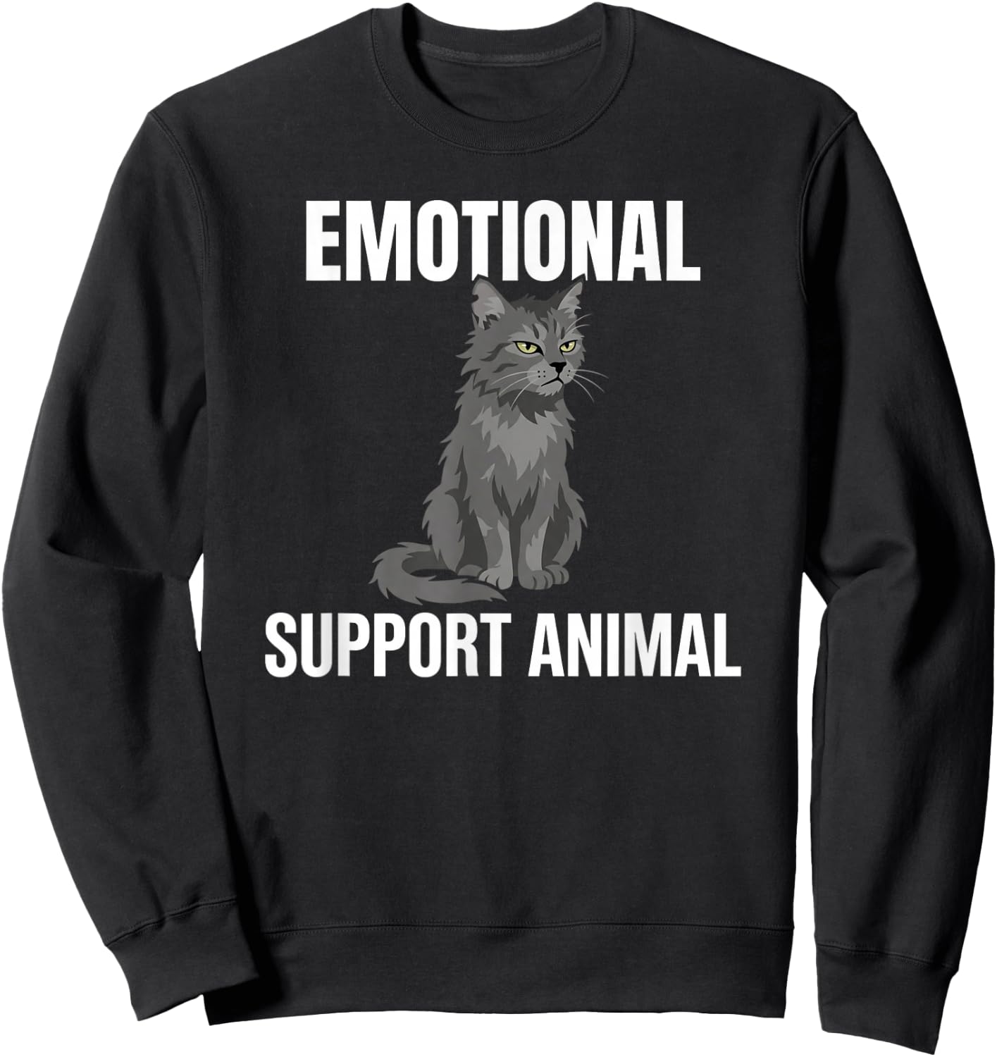 Emotional Support Feral Cat Sarcastic Humor Sweatshirt - Sweatshirt | Black