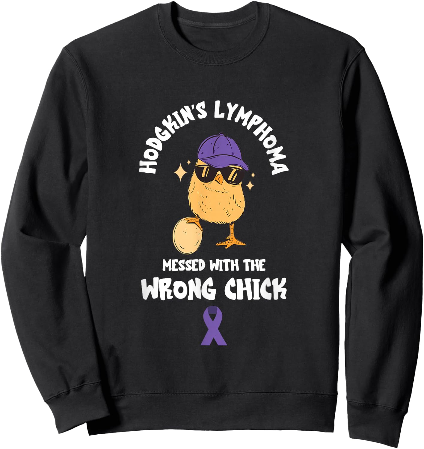 Lymphoma Messed The Wrong Chick Hodgkin’s Lymphoma Awareness Sweatshirt - Sweatshirt | Black