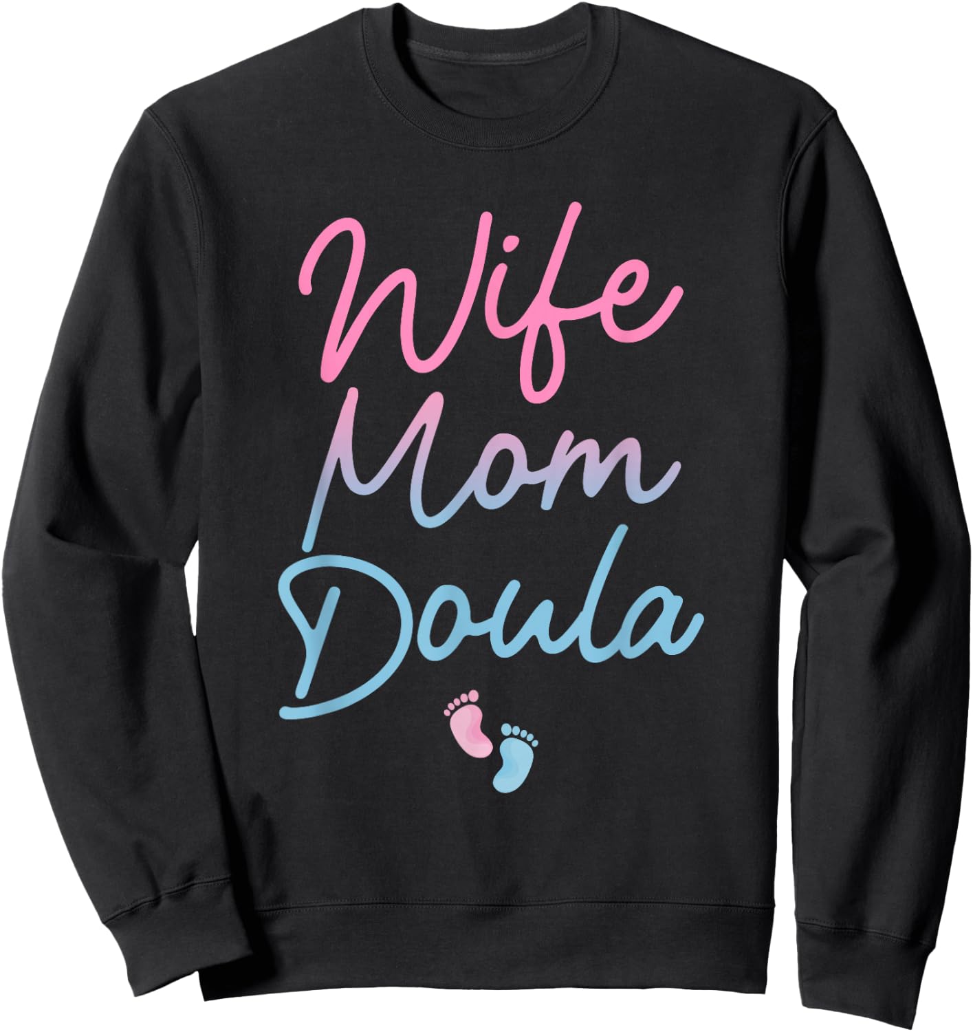 Best Doula Design Wife Mom Labor & Delivery Doula Sweatshirt - Sweatshirt | Black
