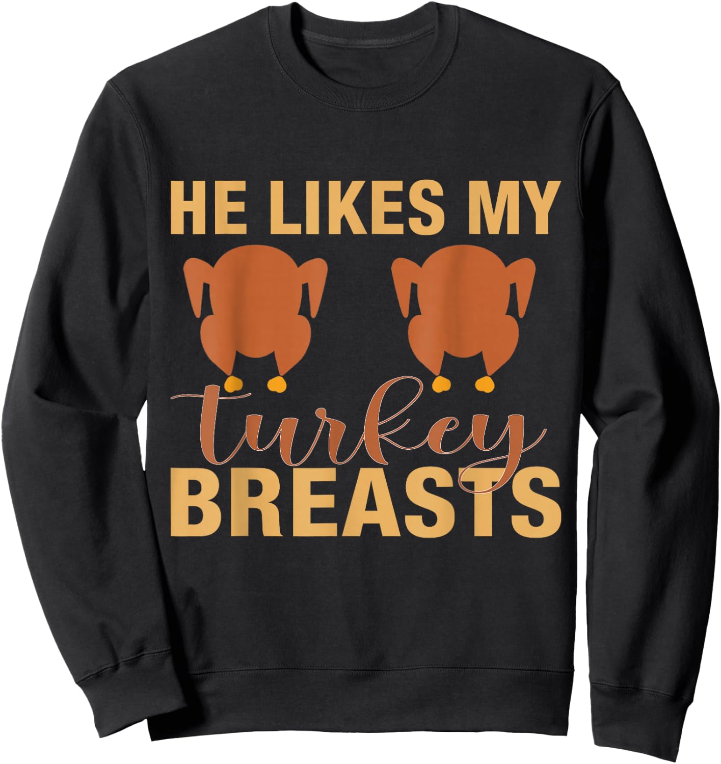 He Likes My Turkey Breast Funny Couple Matching Sweatshirt - Sweatshirt | Black
