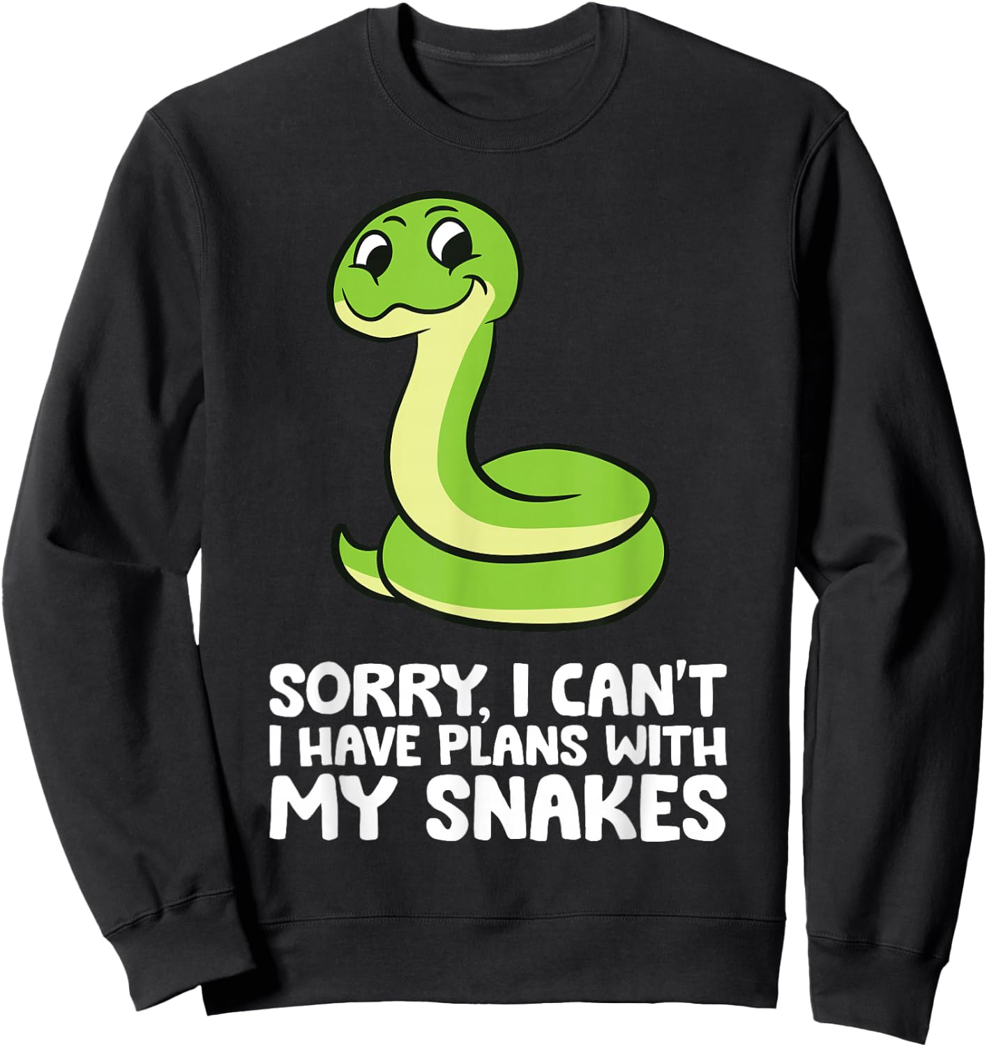 Sorry I Can't I Have Plans With My Snakes Sweatshirt - Sweatshirt | Black